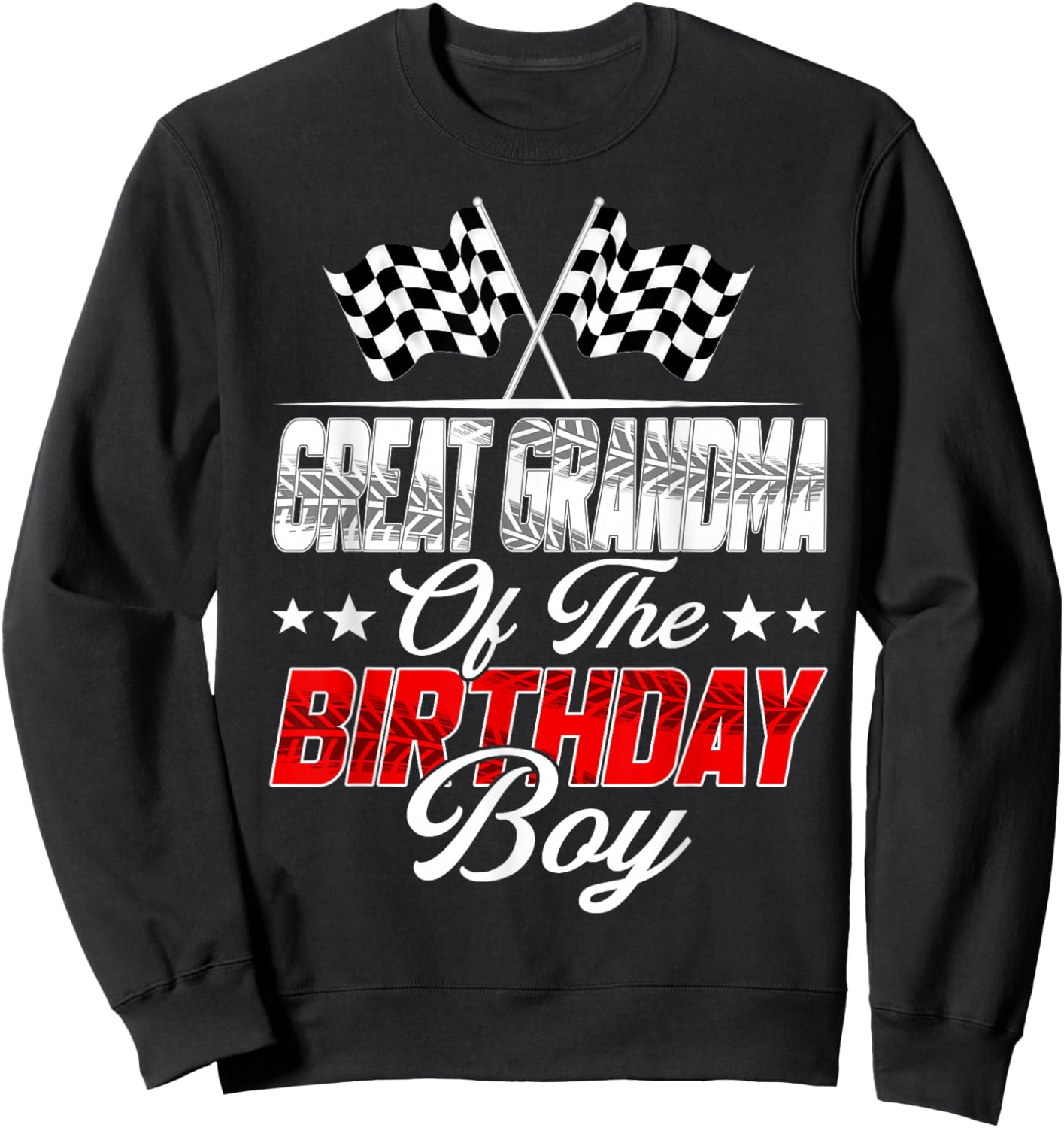 Race Car Great Grandma of The Birthday Boy Racing Family Sweatshirt - Sweatshirt | Black