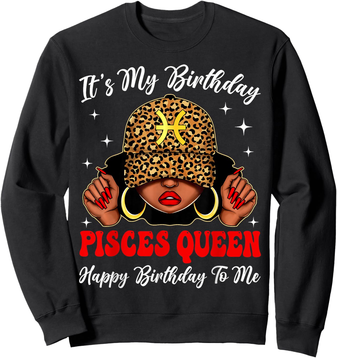 Pisces Black Woman Leopard Cap Zodiac It's My Birthday Sweatshirt - Sweatshirt | Black