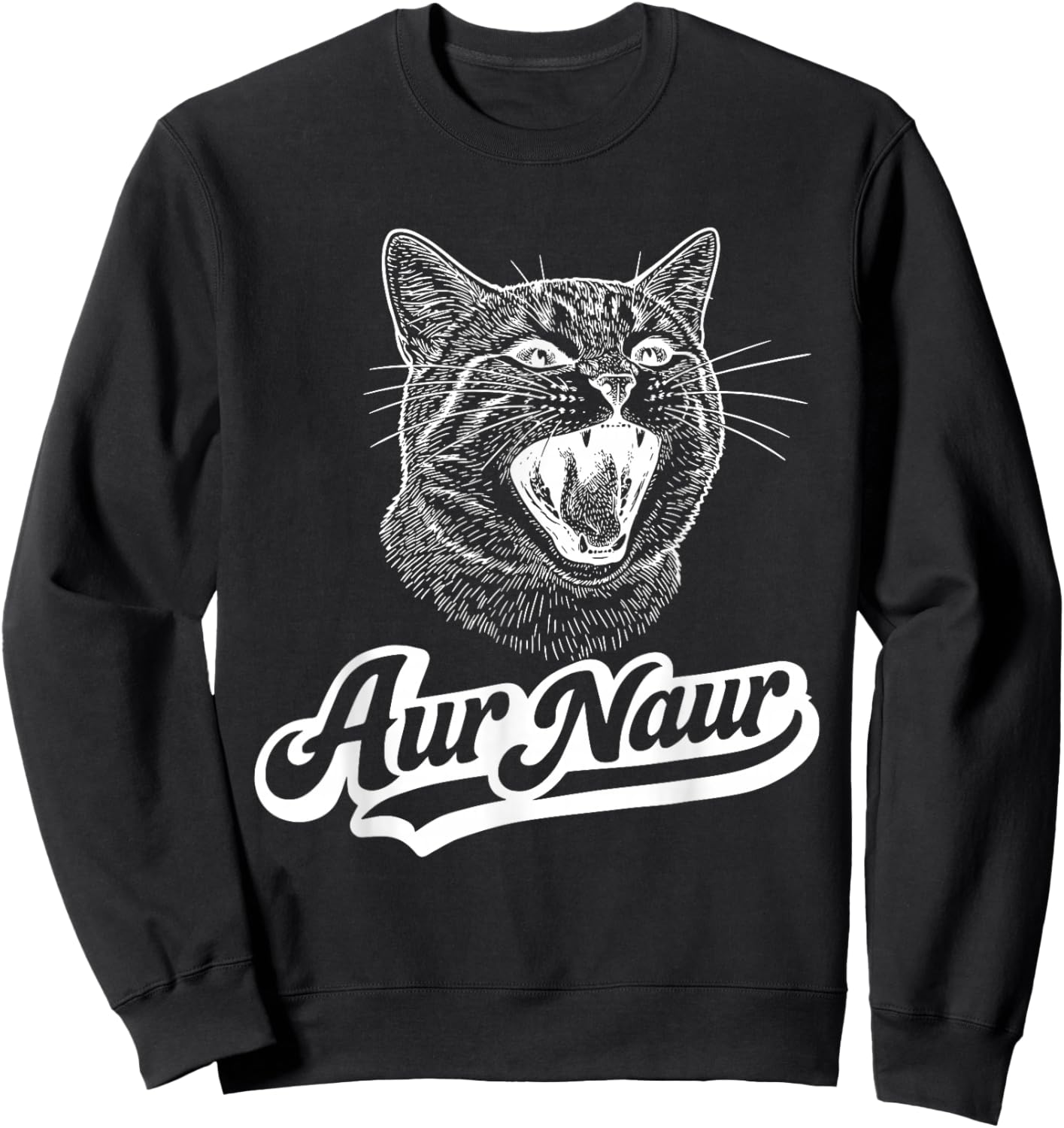AUR Naur Cat Funny Sarcastic Oh No Australian Accent Sweatshirt - Sweatshirt | Black