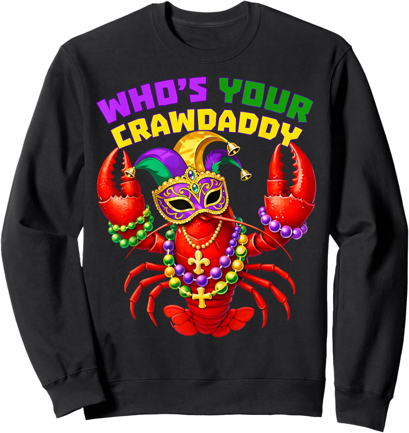 Whos Your Crawdaddy Crawfish Beads Funny Men Women Carnival Sweatshirt - Sweatshirt | Black