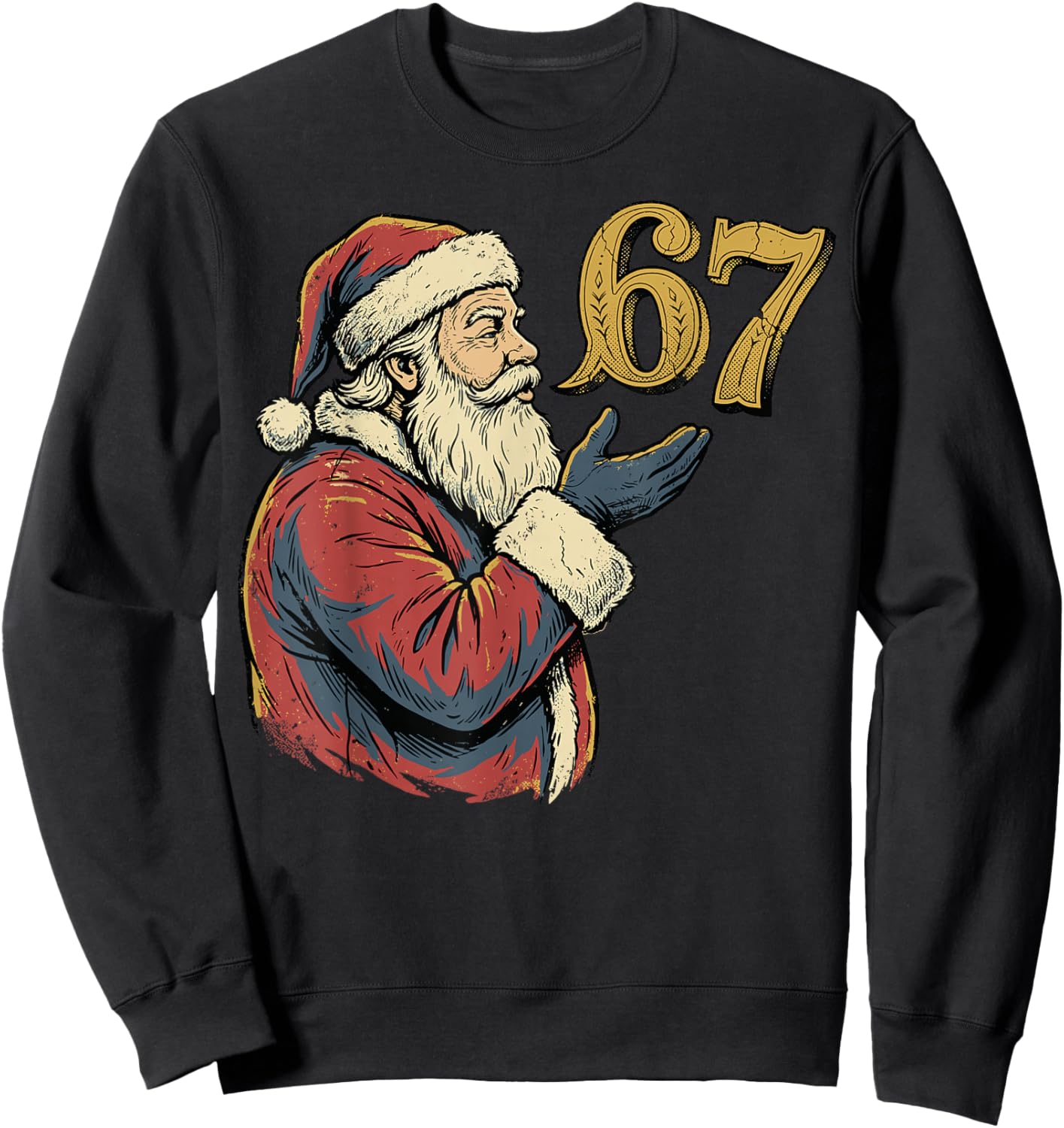 Santa 67 Number Funny Christmas Meme Pose Sweatshirt - Sweatshirt | Black