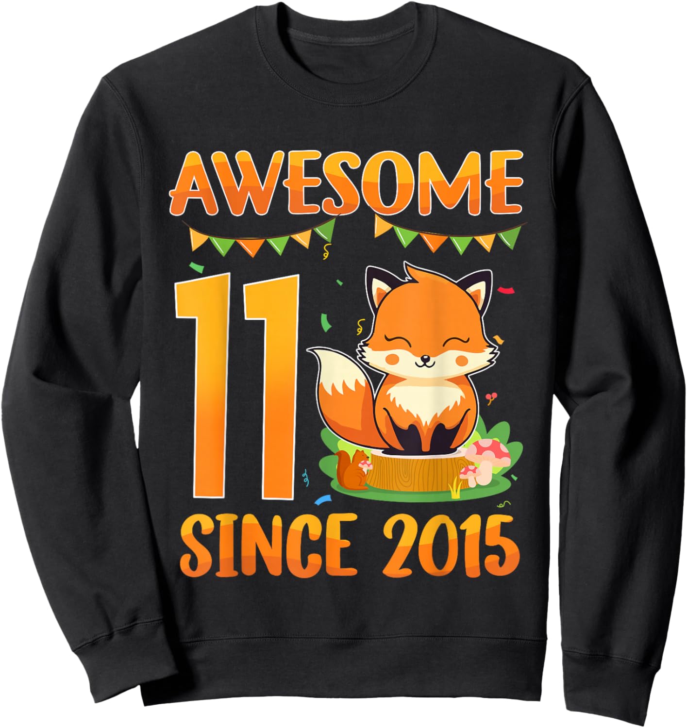 Awesome Since 2015 Fox Themed 11th Birthday Party Sweatshirt - Sweatshirt | Black