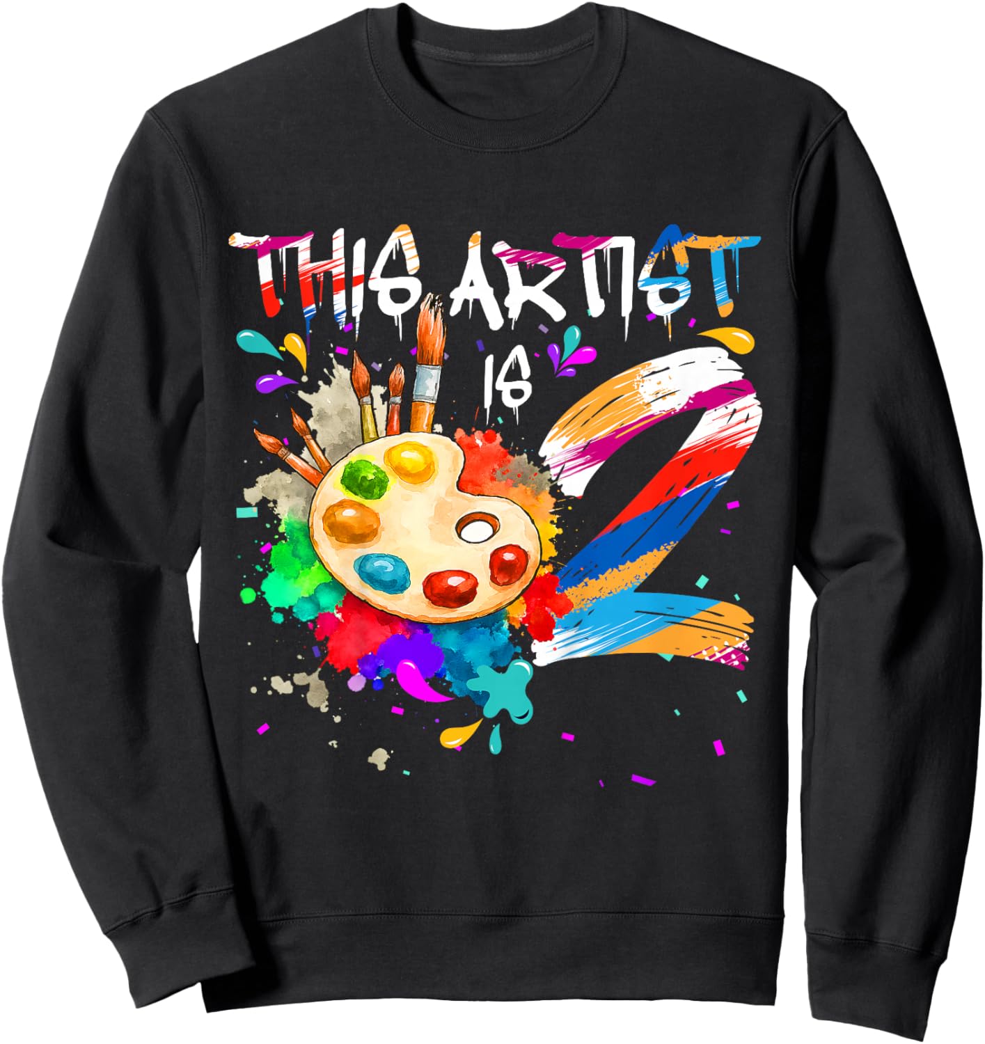 This Artist is 2 Years Old Birthday 2nd Painting Art Party Sweatshirt - Sweatshirt | Black