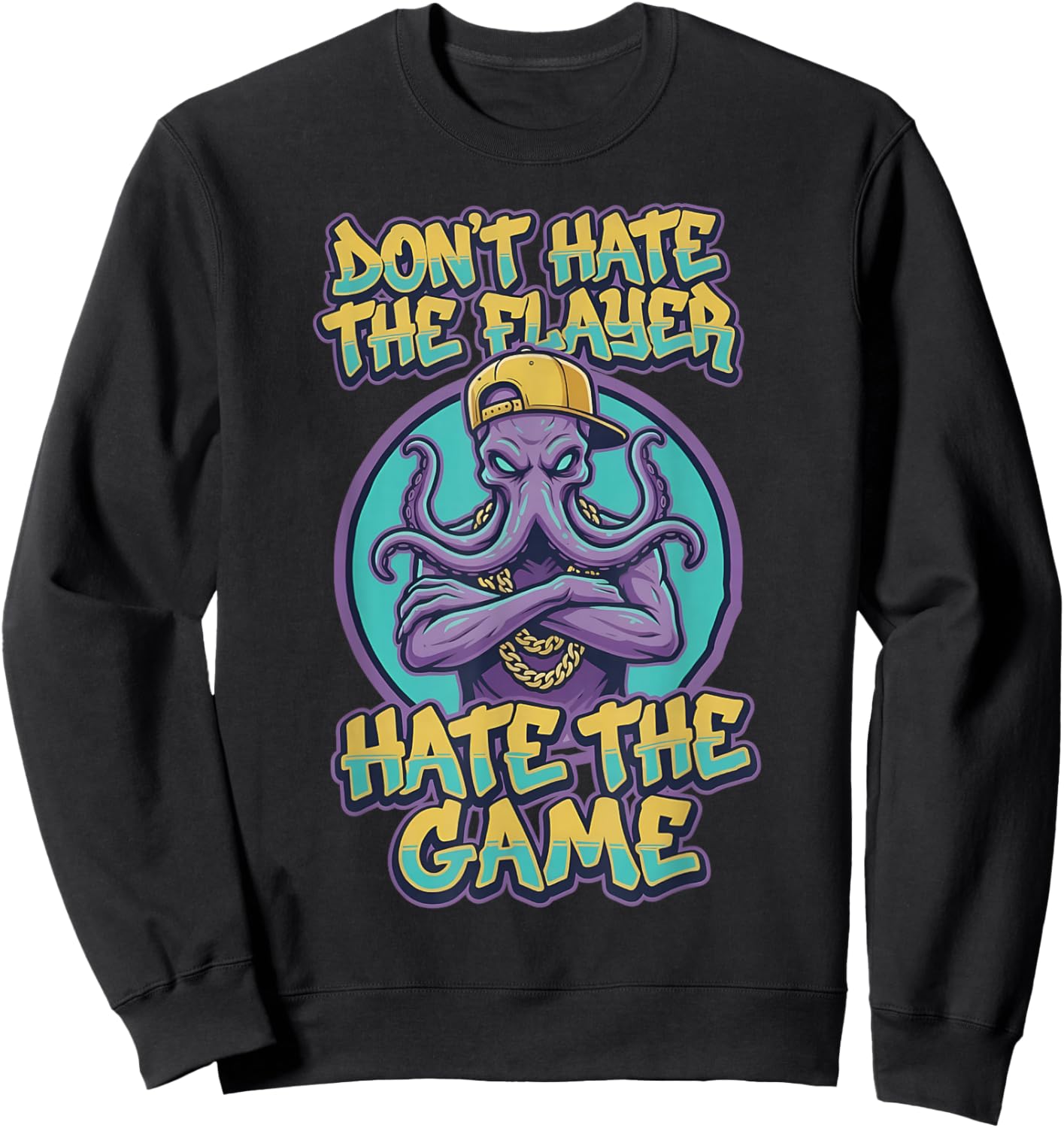 Don't Hate The Flayer Hate The Game Funny Octopus Monster Sweatshirt - Sweatshirt | Black
