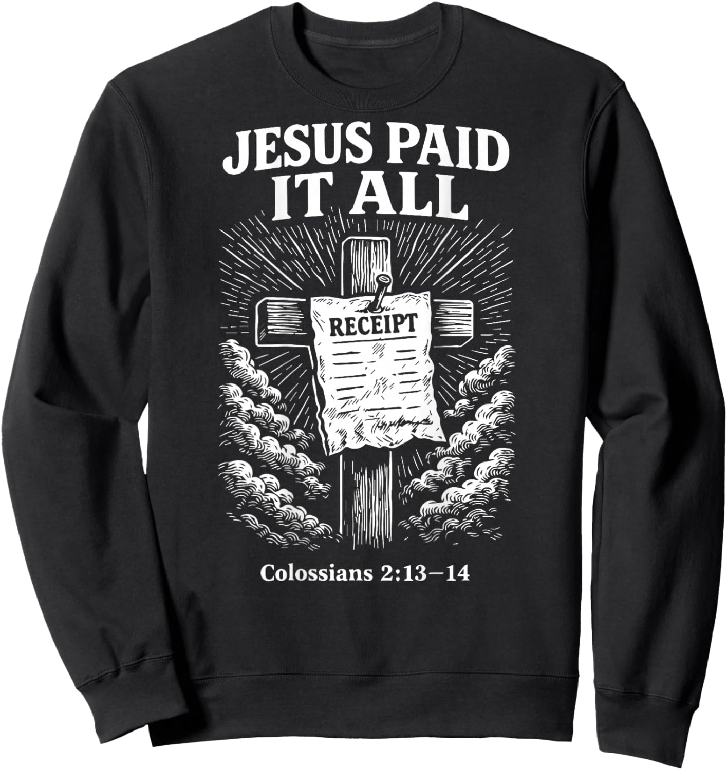 Jesus Paid It All Funny Christian (on Back) Sweatshirt - Sweatshirt | Black