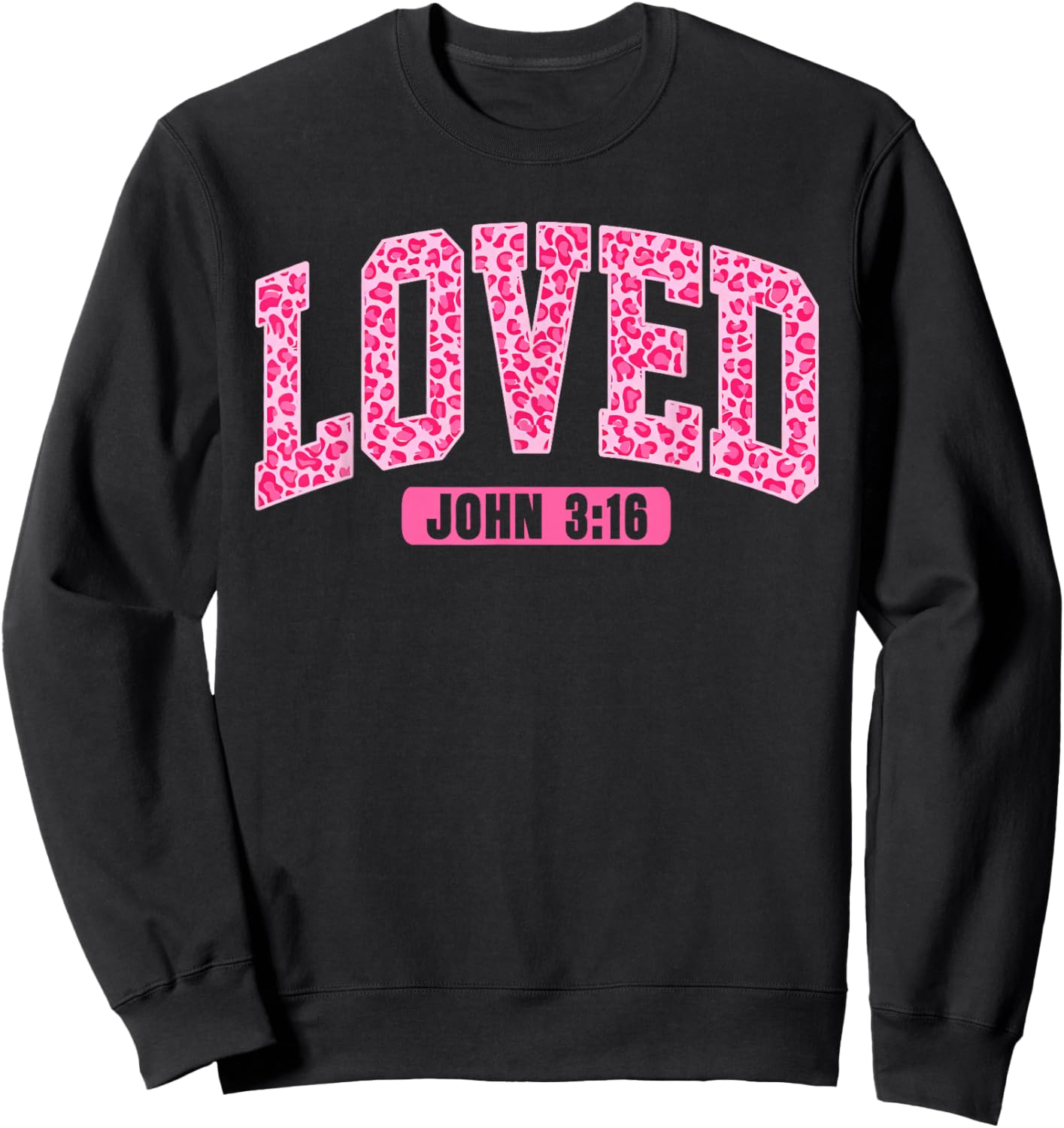 Loved John 3:16 Jesus Christian Faith Valentine Leopard Sweatshirt - Sweatshirt | Black