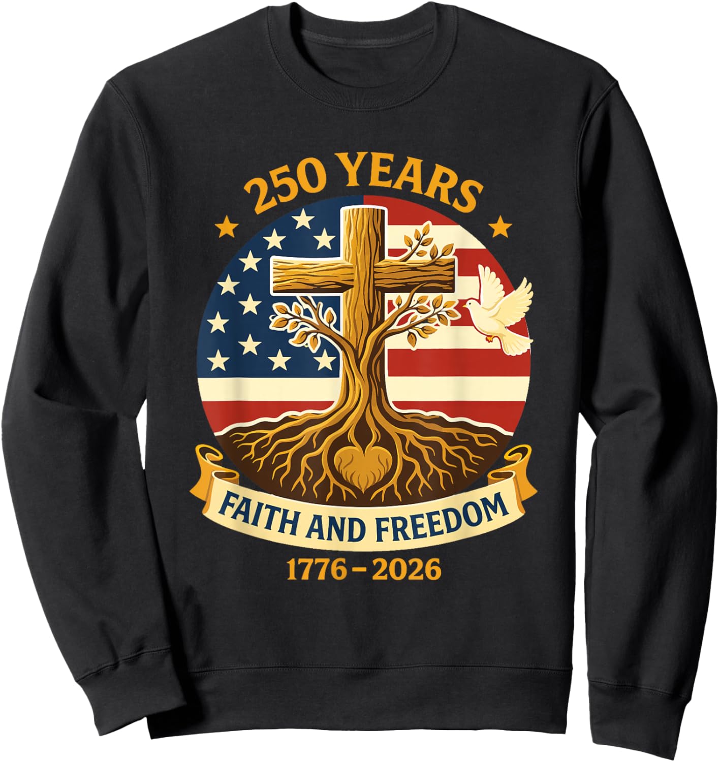 Faith Freedom Cross 250 Years 1776 2026 Sweatshirt - Sweatshirt | Black