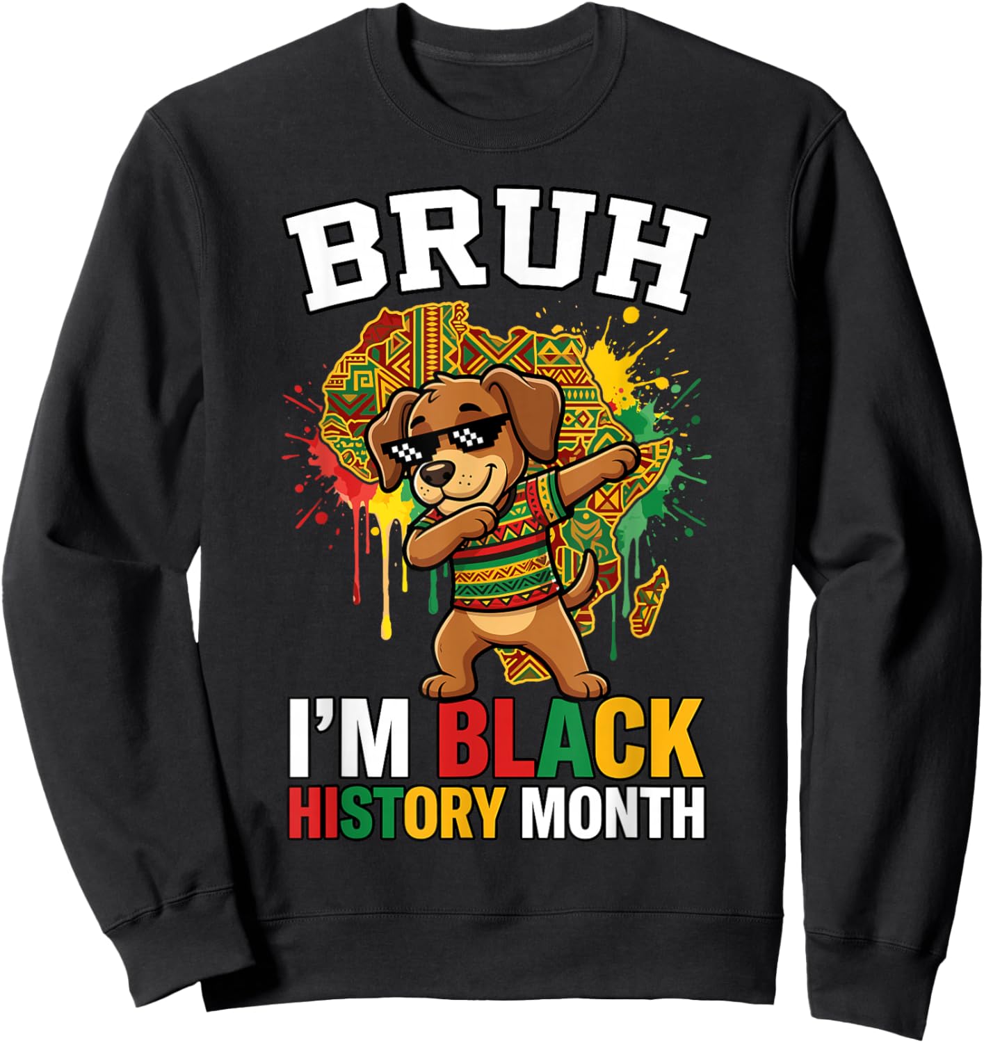 Bruh I'm Black History Month Dabbing Dog African Heritage Sweatshirt - Sweatshirt | Black
