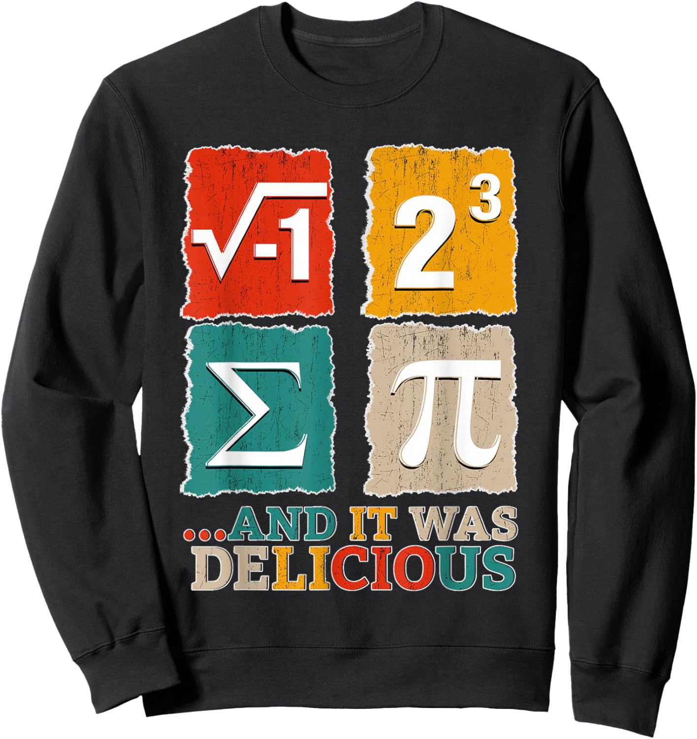 I Ate Some Pie and It was Delicious Boy Girl Math Teacher Sweatshirt - Sweatshirt | Black