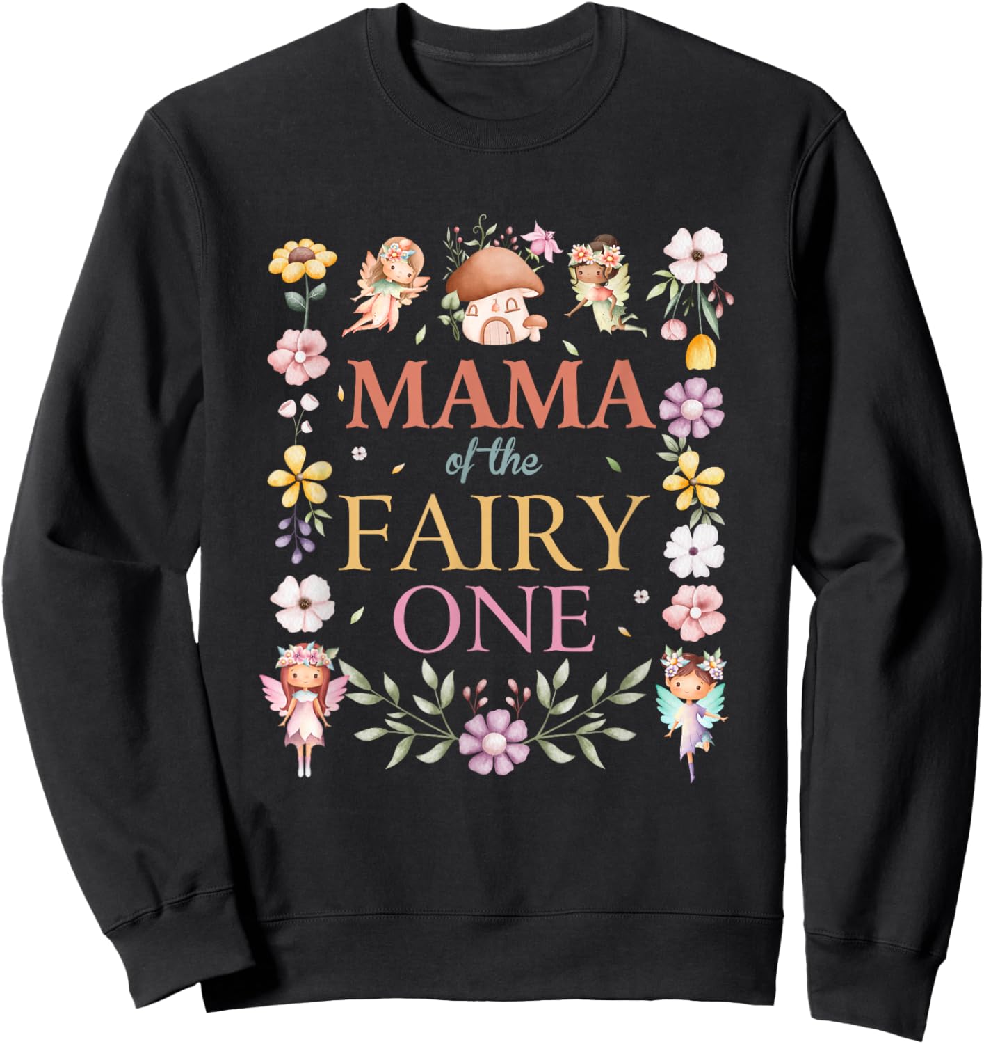 Mama of The Fairy One 1St Birthday Girl Family Matching Sweatshirt - Sweatshirt | Black