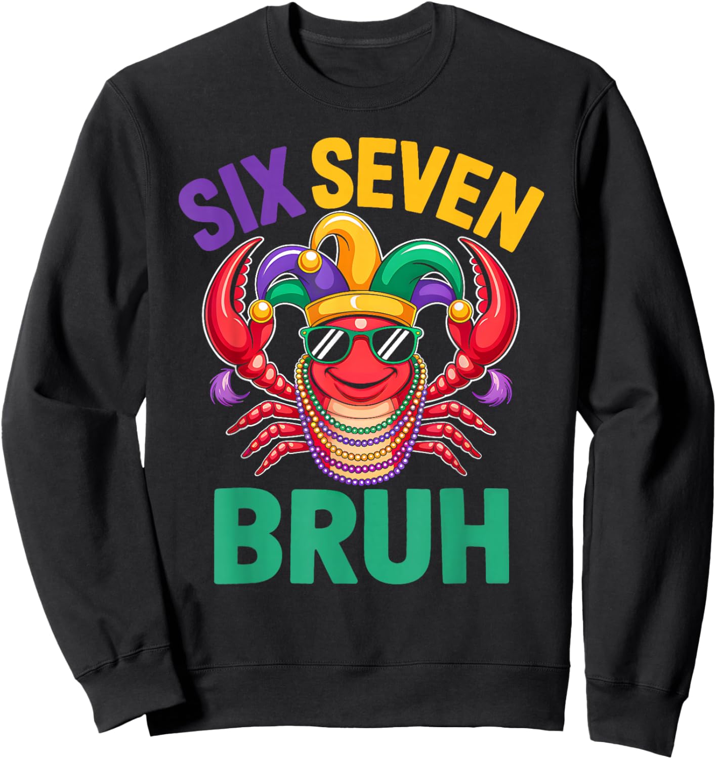 Funny Six Seven Bruh 67 Mardi Gras Crawfish Beads 67 Meme Sweatshirt - Sweatshirt | Black