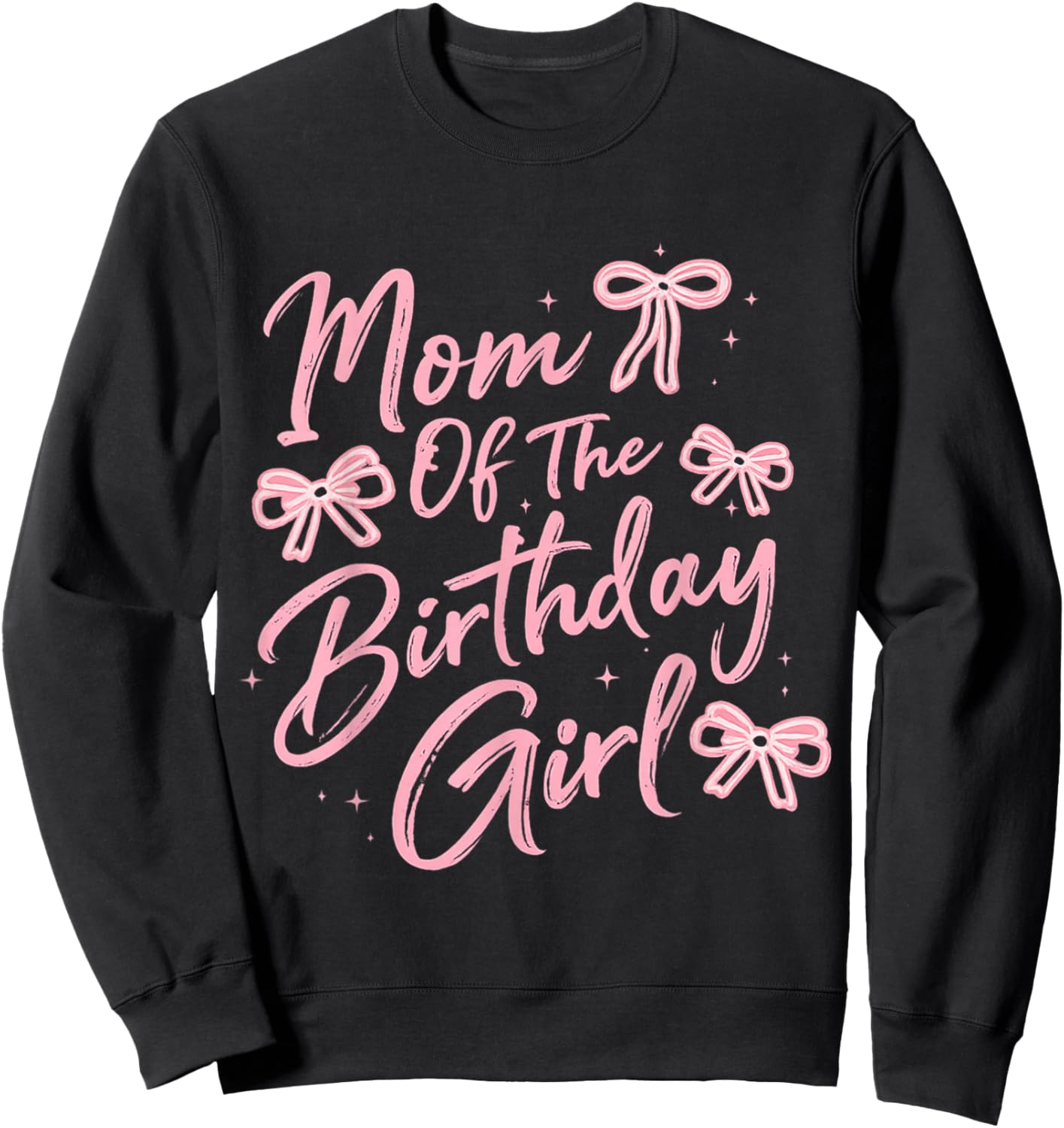 Mom of The Birthday Girl Cute Pink Bow Birthday Family Sweatshirt - Sweatshirt | Black