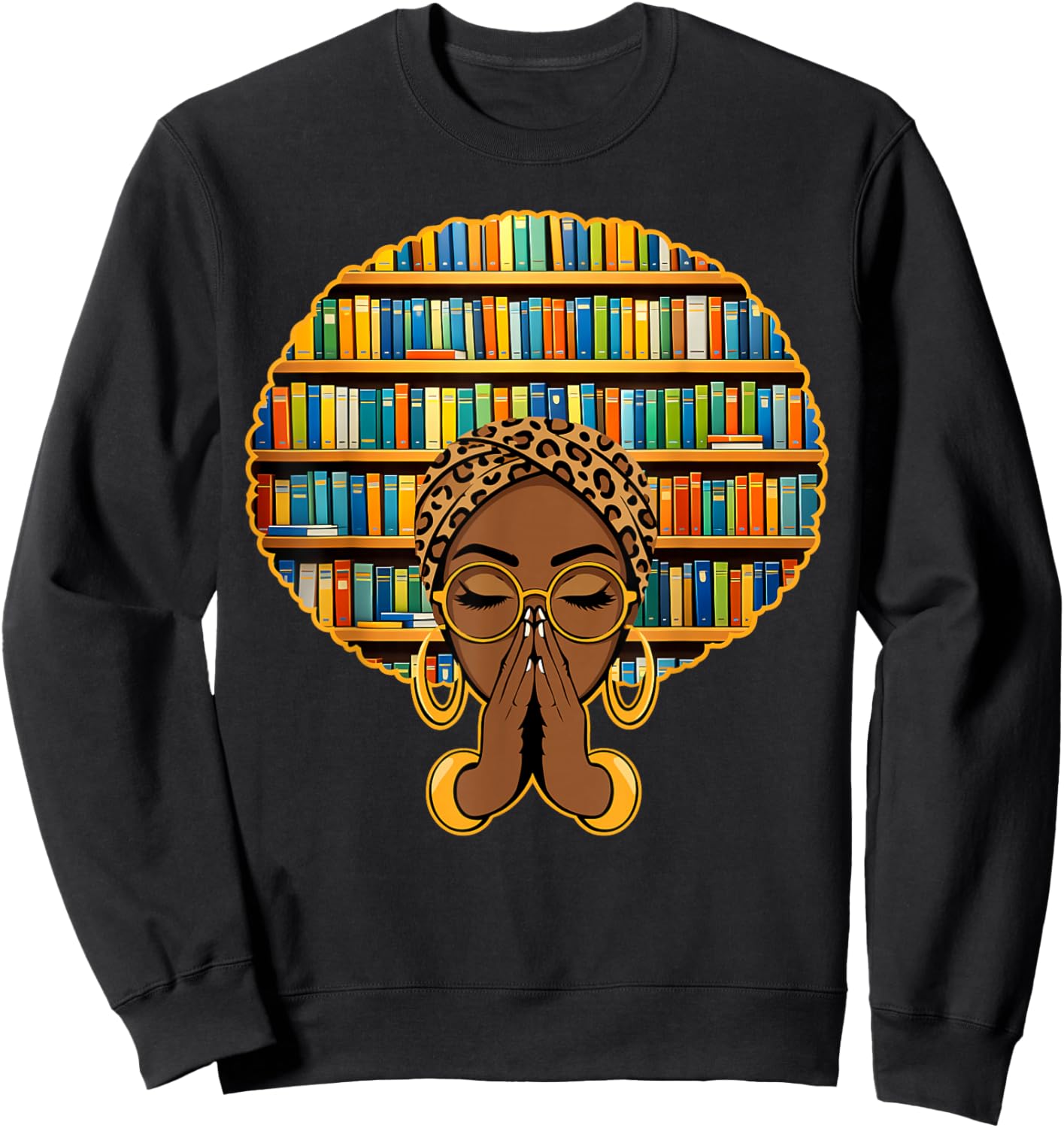 Melanin Afro Women Girl Book Librarian Black History African Sweatshirt - Sweatshirt | Black