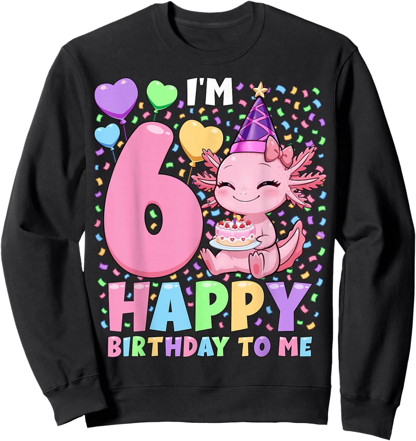 Girls Axolotl Birthday Shirt | 6 Years Old Birthday Axolotl Sweatshirt - Sweatshirt | Black