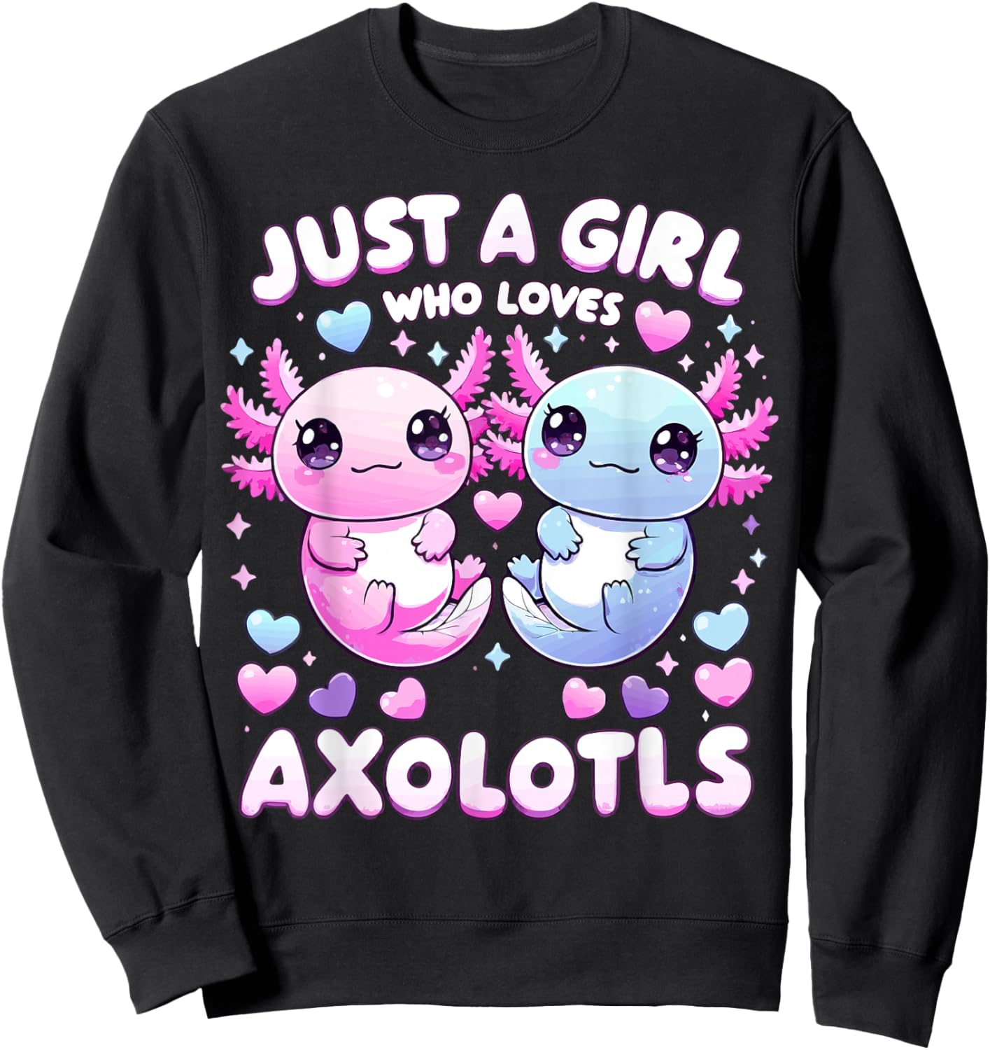 Just A Girl Who Loves Axolotls Sweatshirt - Sweatshirt | Black