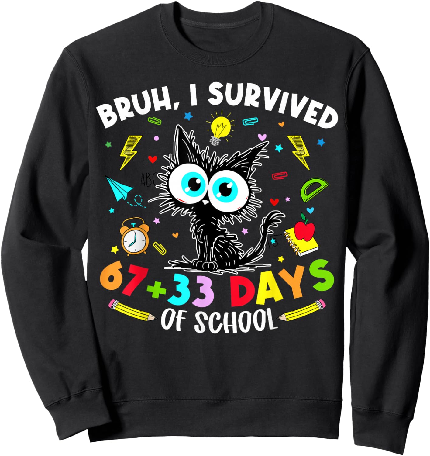 Bruh I Survived 67 33 Days of School Cat 100 Days Teachers Sweatshirt - Sweatshirt | Black