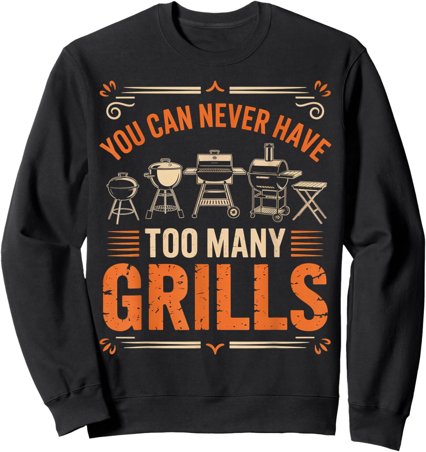 BBQ Lover You Can Never Have Too Many Grills Sweatshirt - Sweatshirt | Black