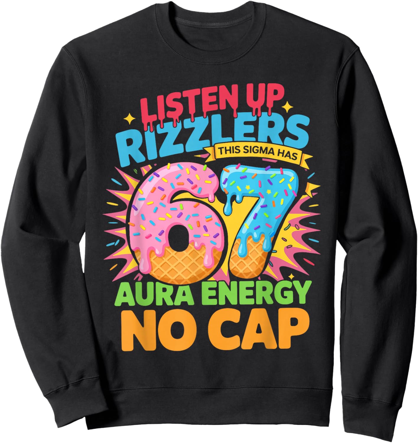 67 Six Seven Get Sendy Meme Design Funny 6 7 Sigma Rizzlers Sweatshirt - Sweatshirt | Black