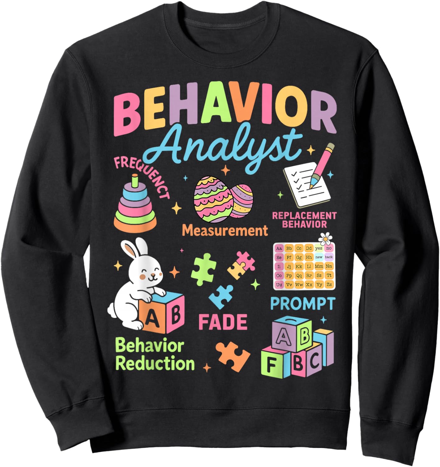 Behavior Analysts Bunny Easter Autism Support ABA Therapist Sweatshirt - Sweatshirt | Black
