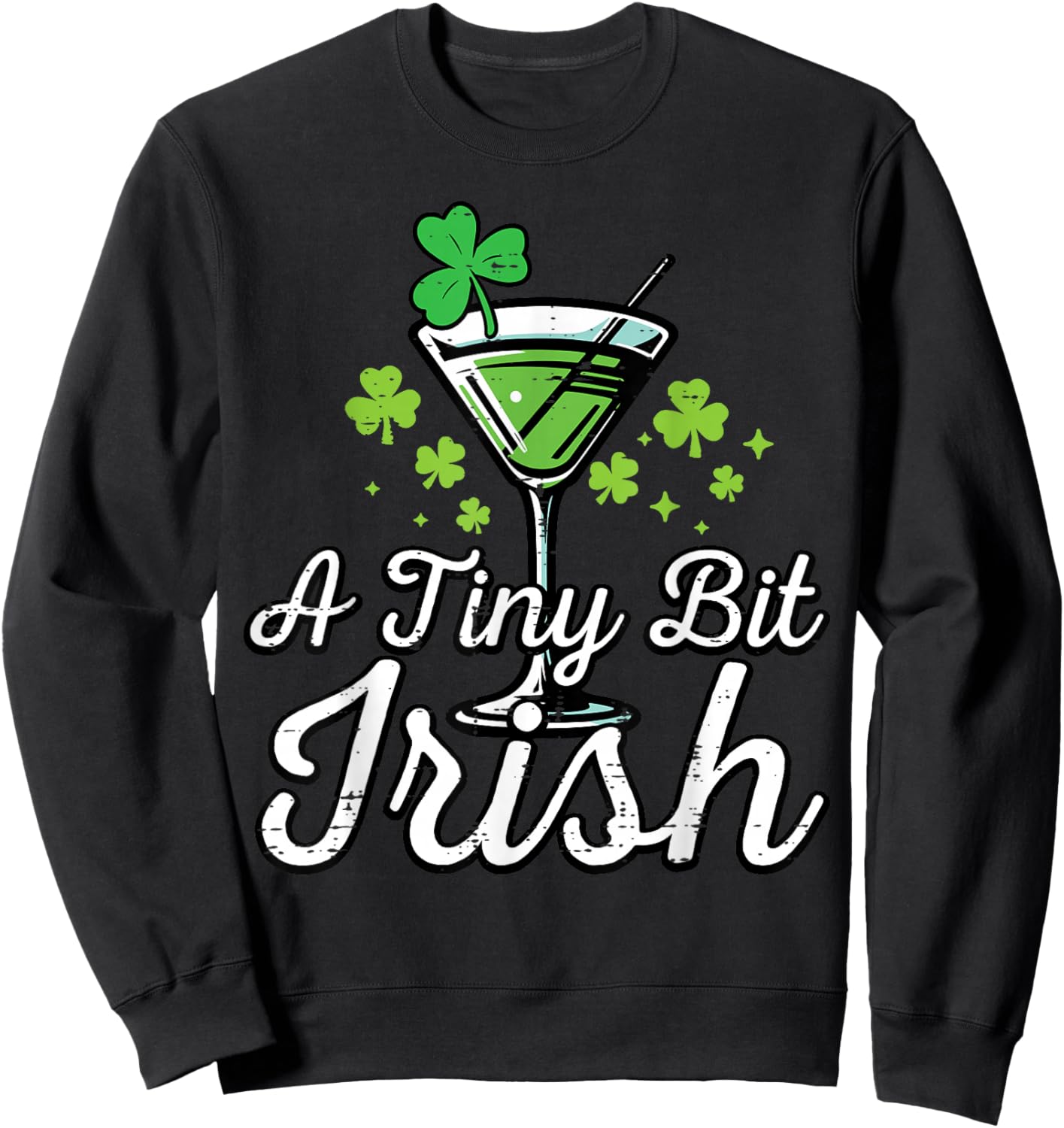 St Patricks Day I Tiny Bit Irish Saint Pattys Women Men Sweatshirt - Sweatshirt | Black