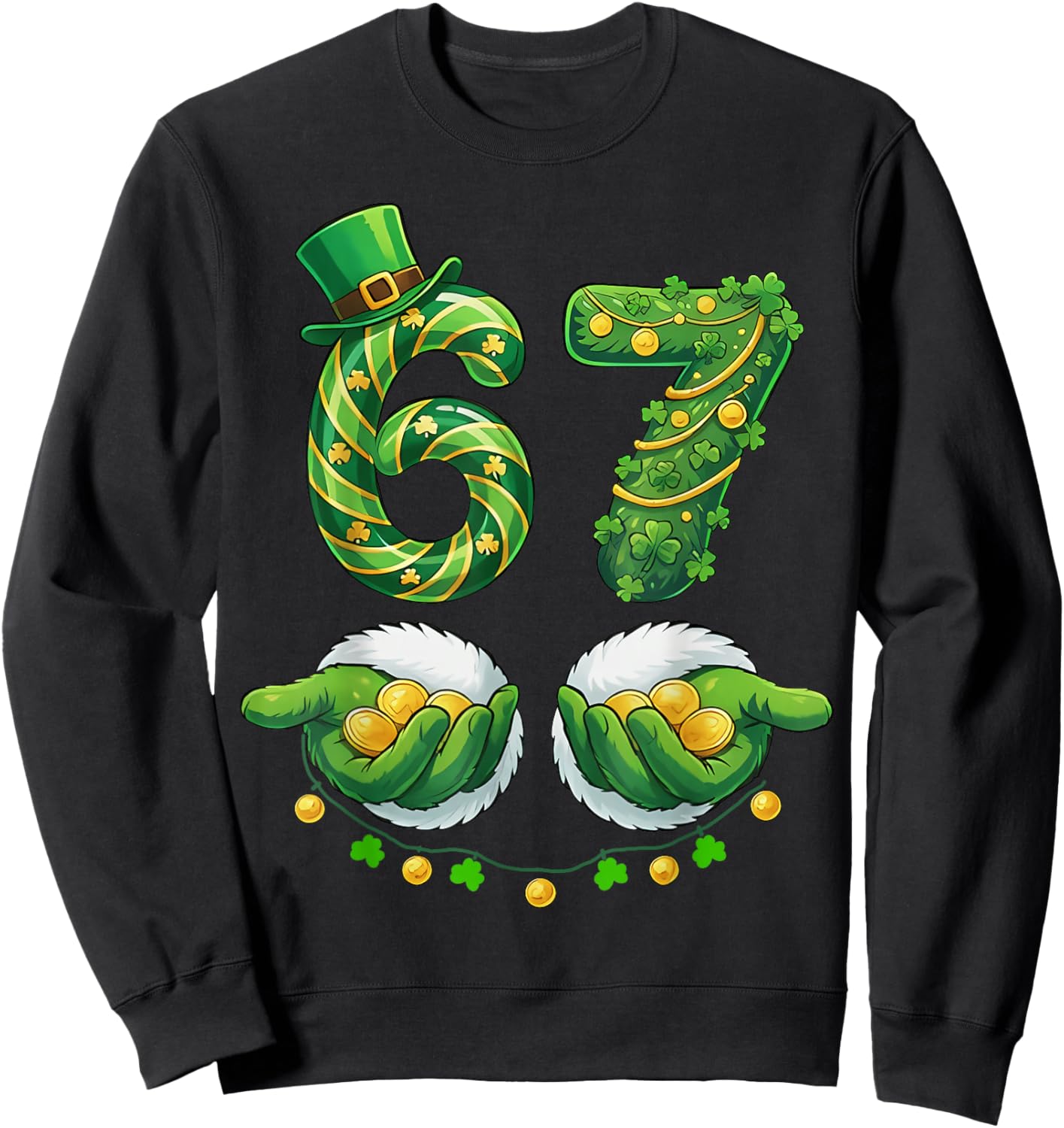 Six Seven 67 6 7 Green Hands St Patrick’s Day Meme Hands Sweatshirt - Sweatshirt | Black