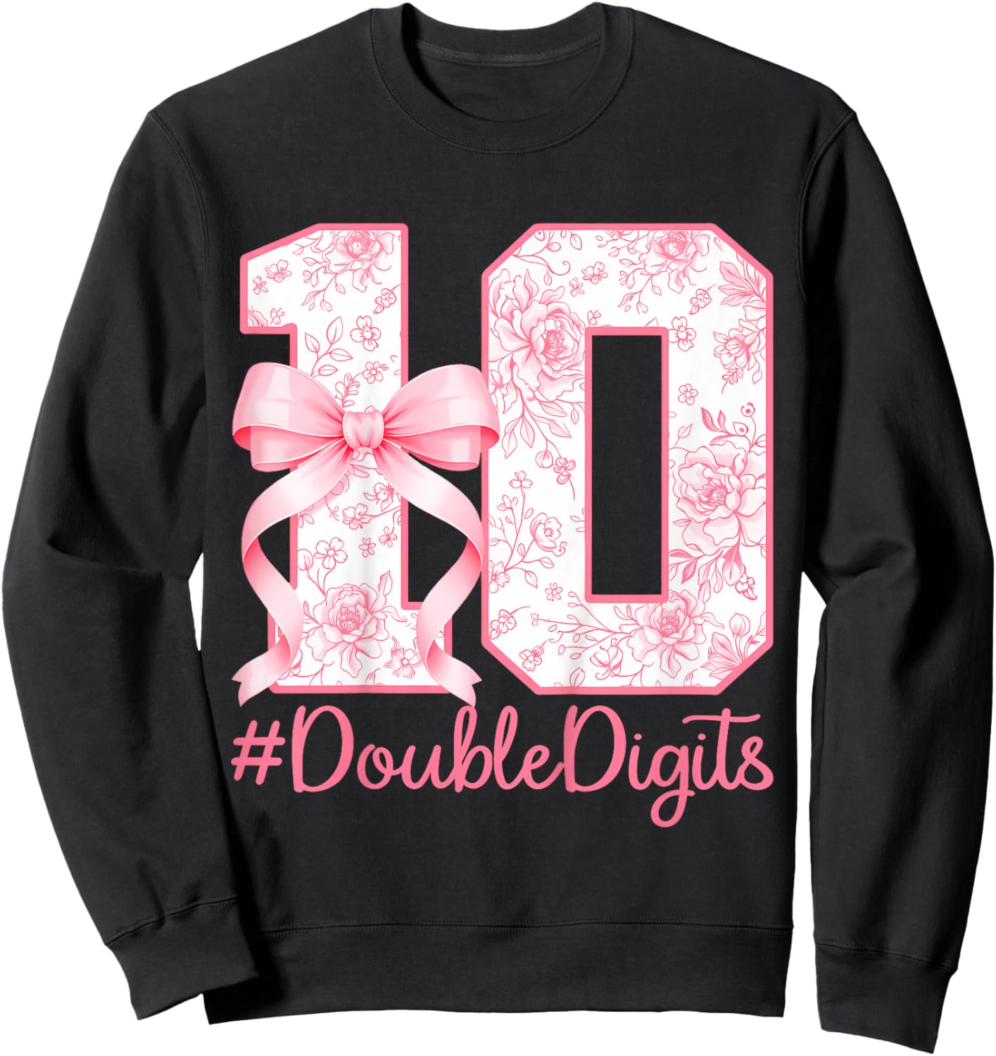 Pink Coquette 10th Birthday Girl 10 Years Old Double Digits Sweatshirt - Sweatshirt | Black