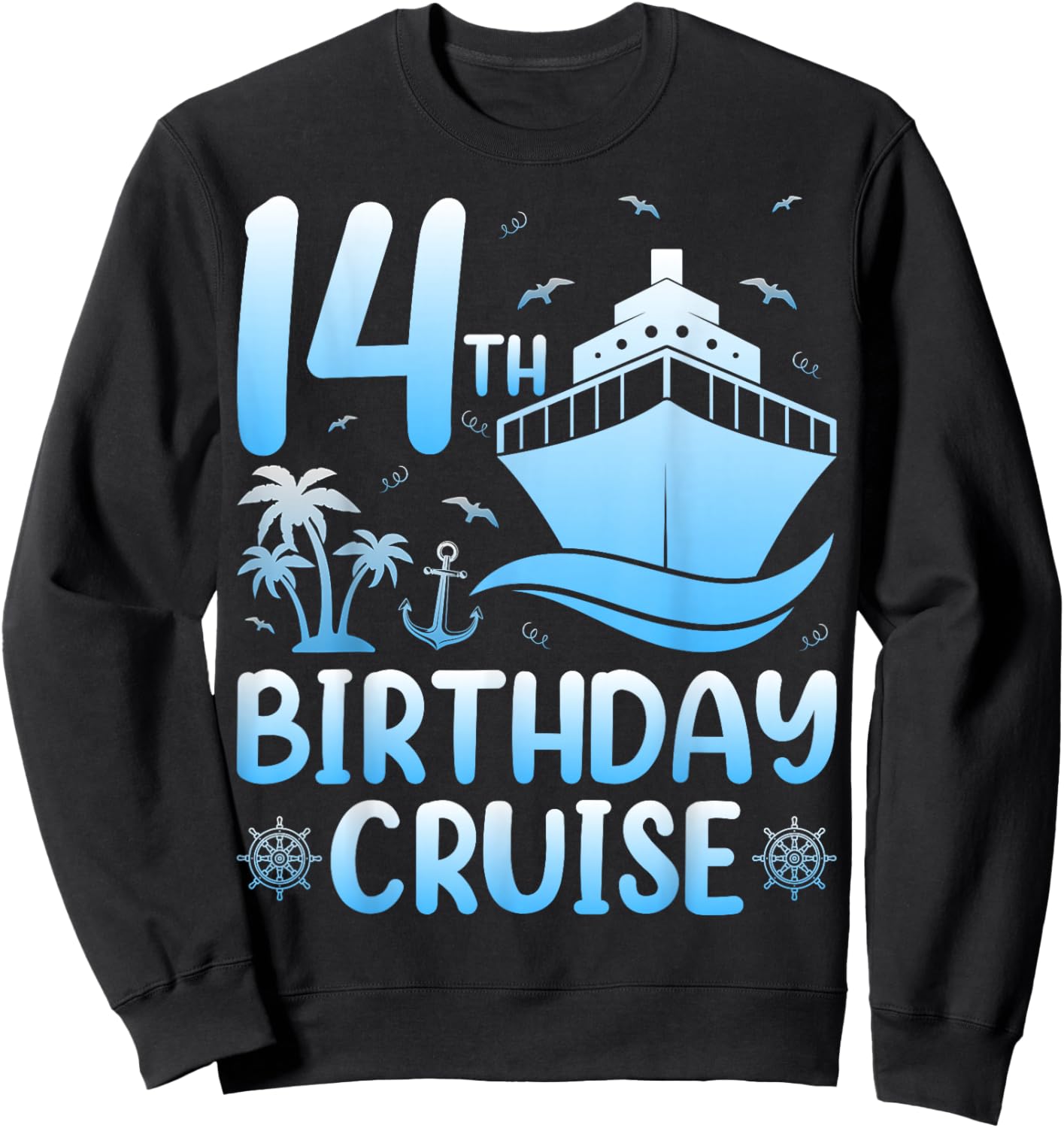 14th Birthday Cruise Vacation 14 Years Old Ocean Ship Sweatshirt - Sweatshirt | Black