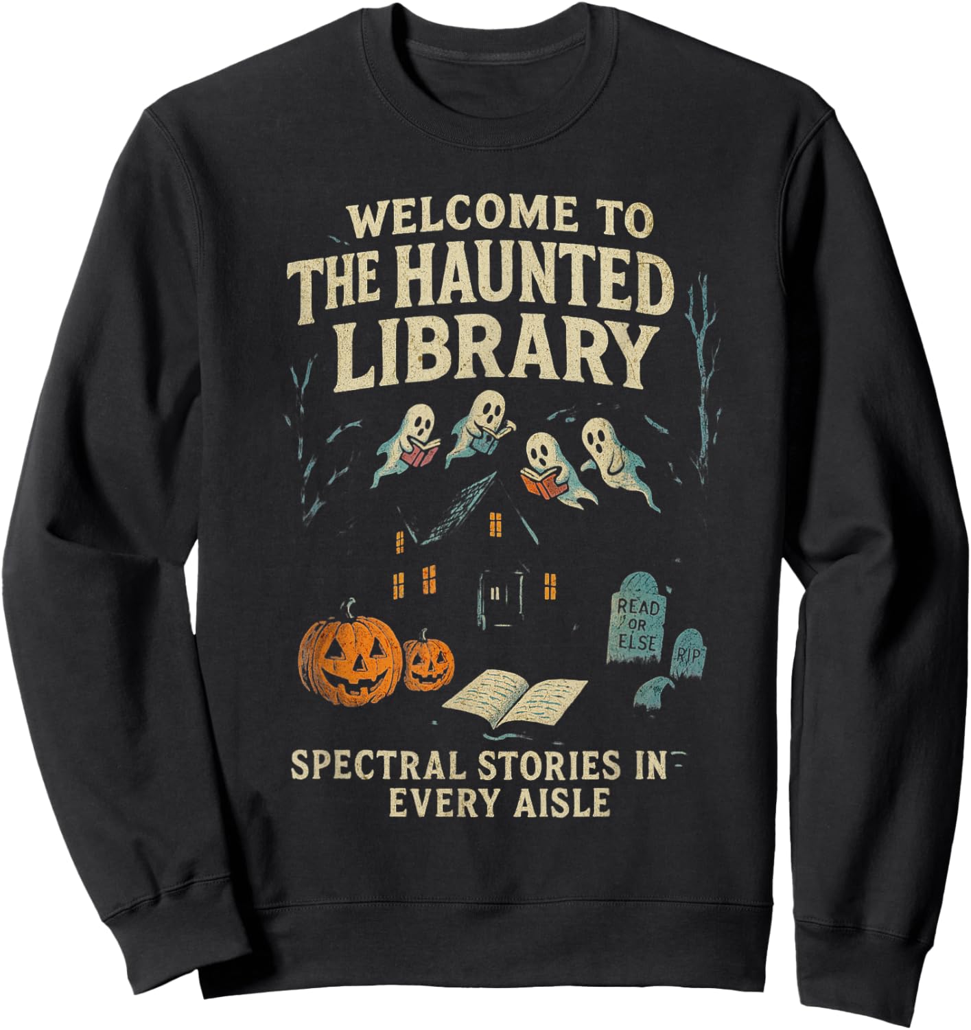 Haunted Library Ghost Humor Halloween Quote Sweatshirt - Sweatshirt | Black