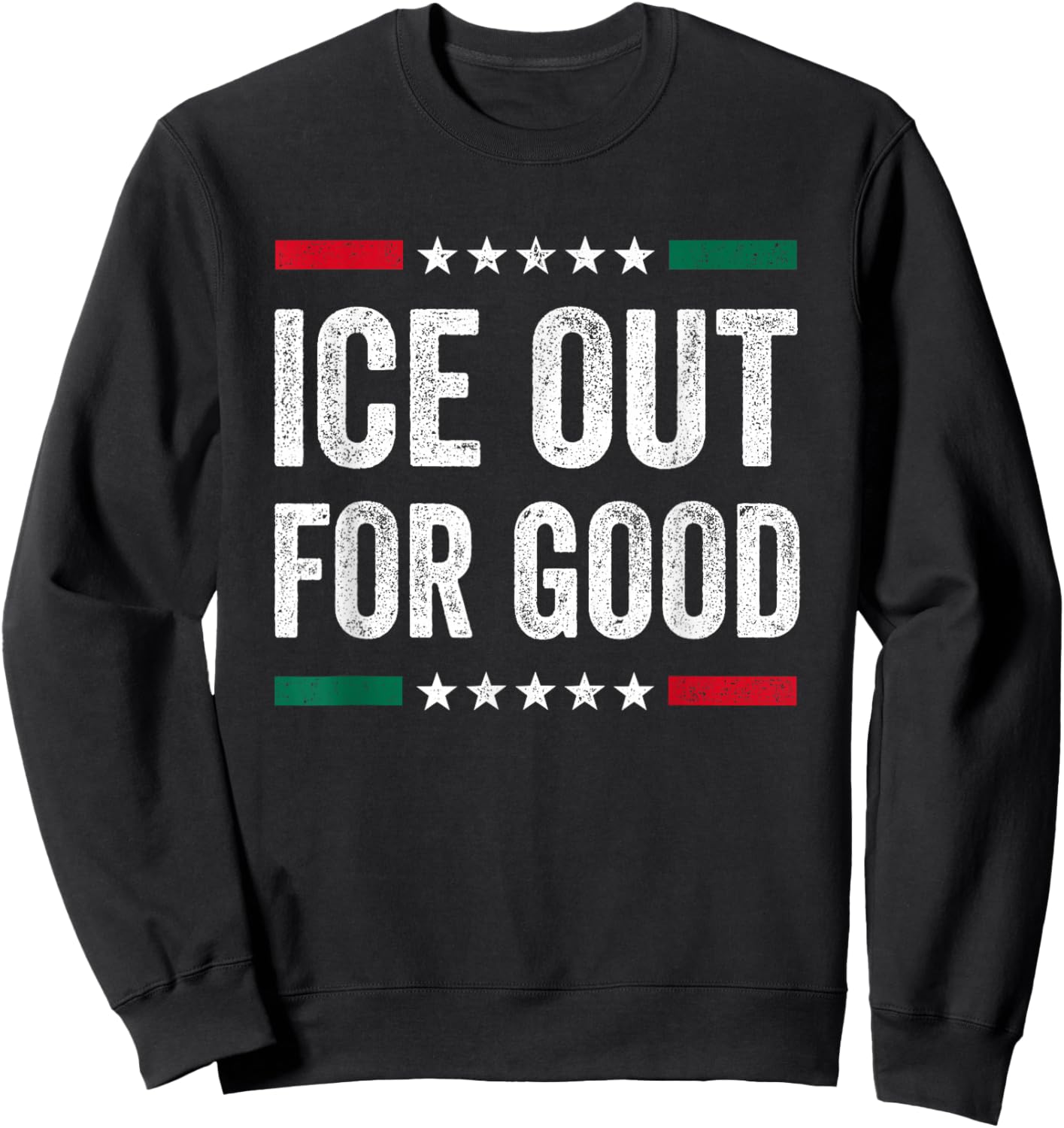 Vintage ICE Out for Good US Flag Protest Statement Men Women Sweatshirt - Sweatshirt | Black