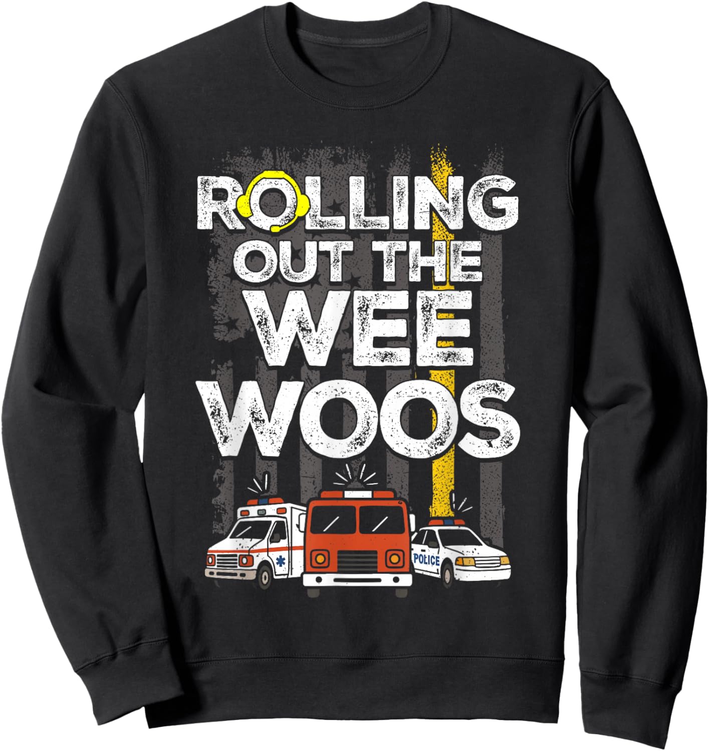 911 Dispatcher Rolling Out The Wee Woos Emergency Dispatch Sweatshirt - Sweatshirt | Black