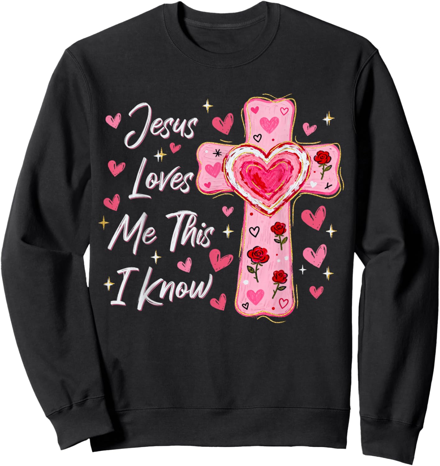 Jesus Loves Me This I Know Christian Valentines Cross Faith Sweatshirt - Sweatshirt | Black