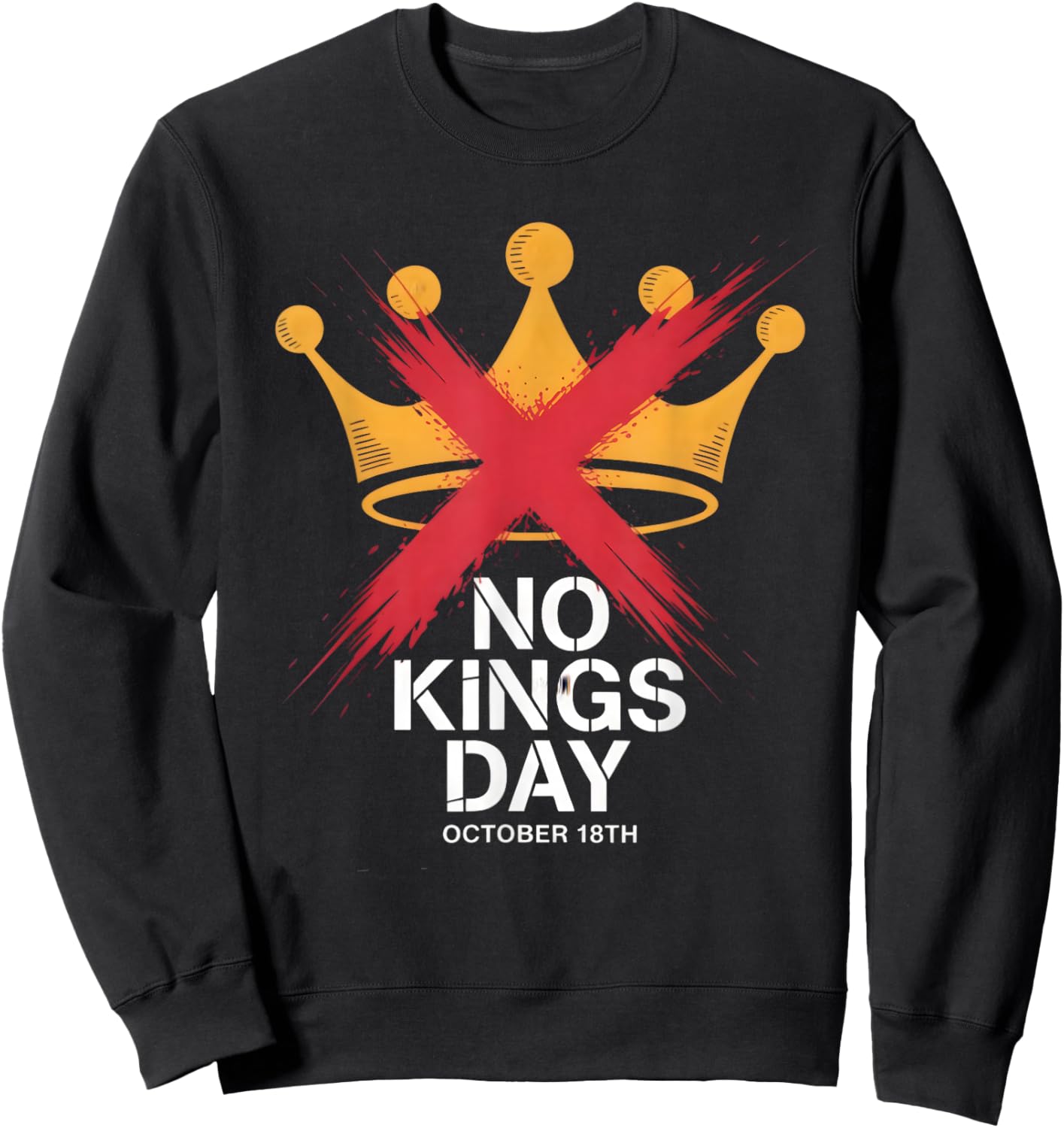 No Kings Day Protest October 18 Sweatshirt - Sweatshirt | Black