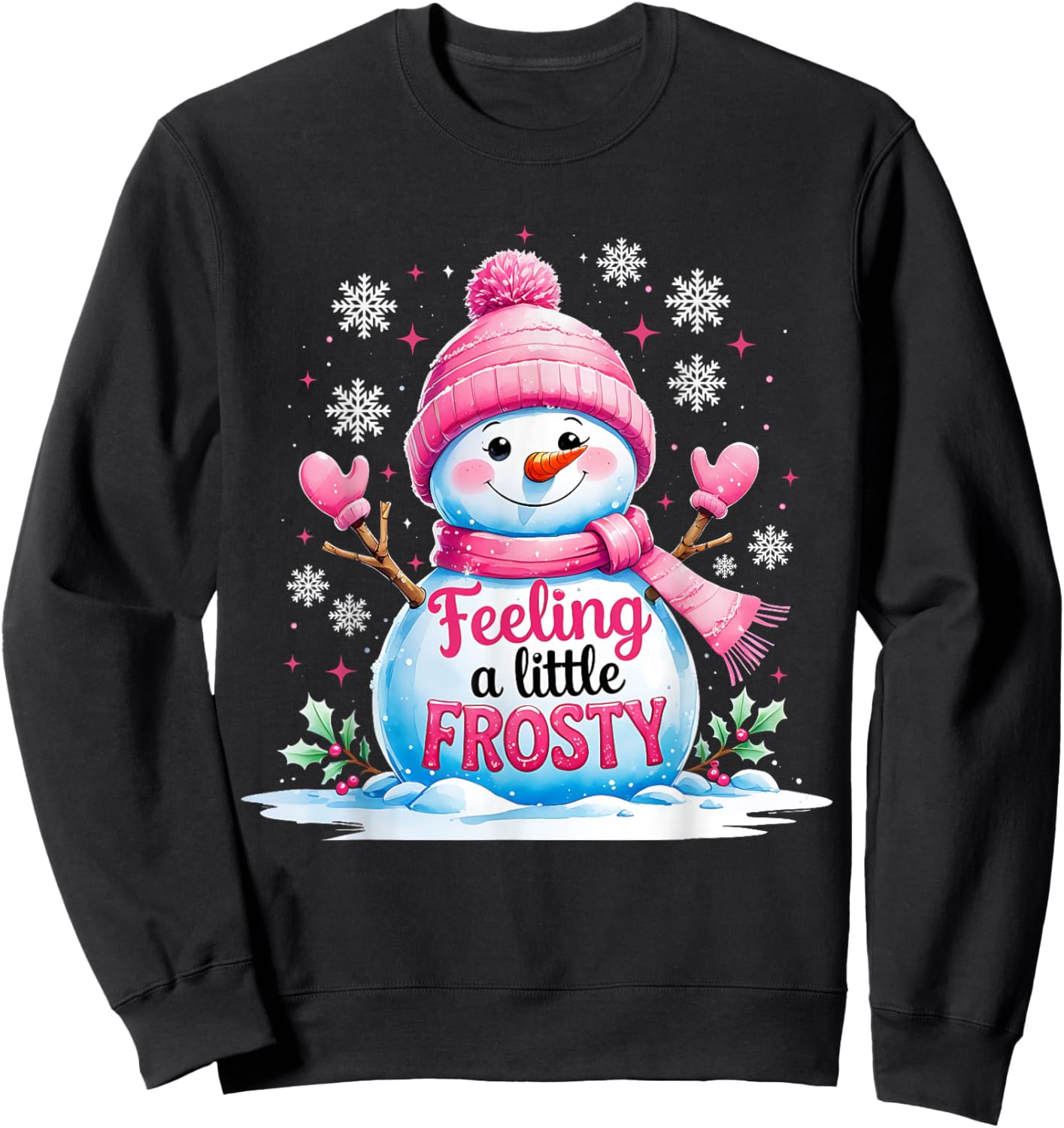 Feeling a Little Frosty Cute Snowman Winter Design Sweatshirt - Sweatshirt | Black