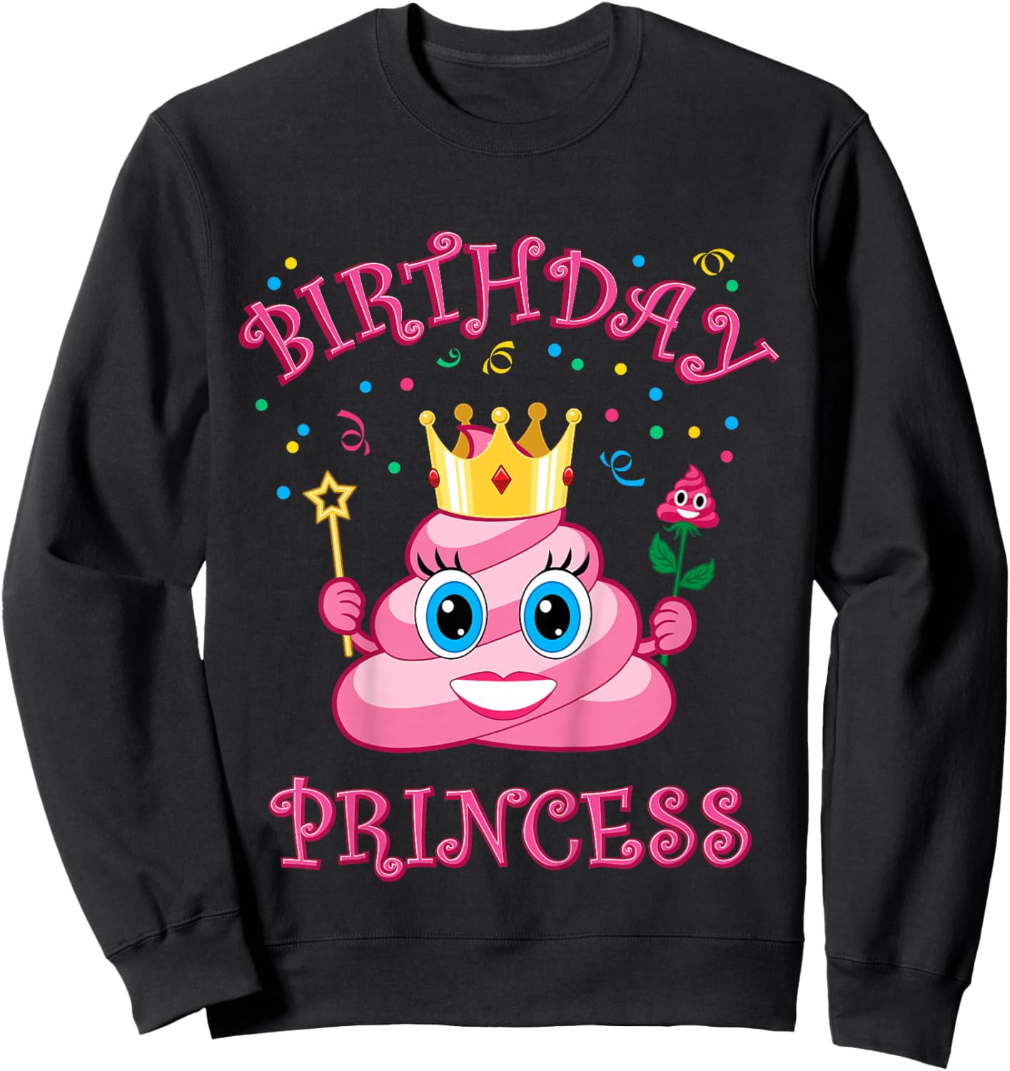 Poop Birthday Princess Girls Cute Funny Sweatshirt - Sweatshirt | Black