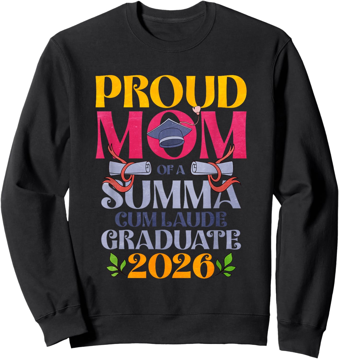 Proud Mom of a Summa Cum Laude Graduate 2026 Sweatshirt - Sweatshirt | Black