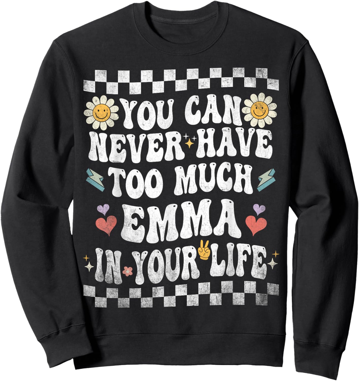 You Can Never Have Too Much Emma in Your Life Sweatshirt - Sweatshirt | Black