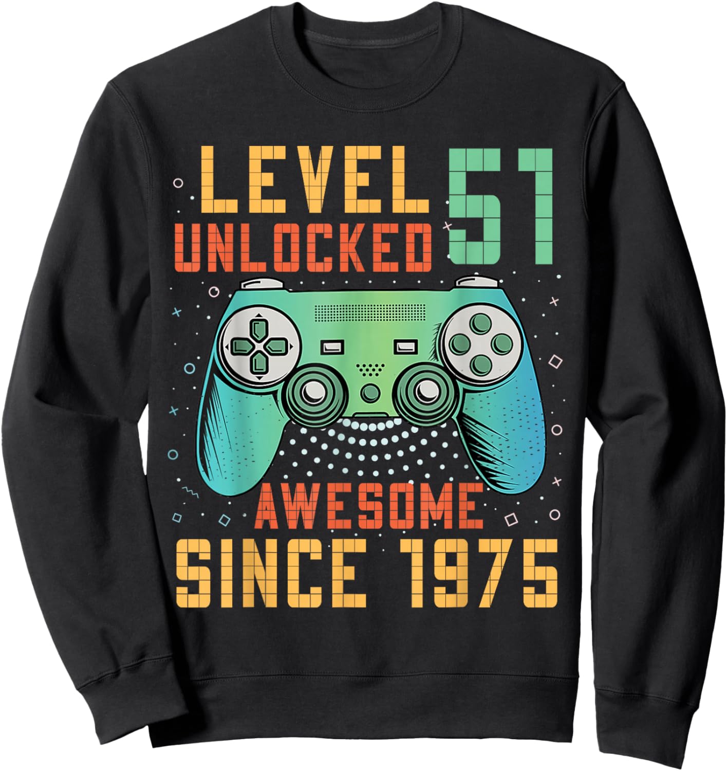 51st Birthday Gamer 51 Year Old Bday Men Game Level Unlocked Sweatshirt - Sweatshirt | Black