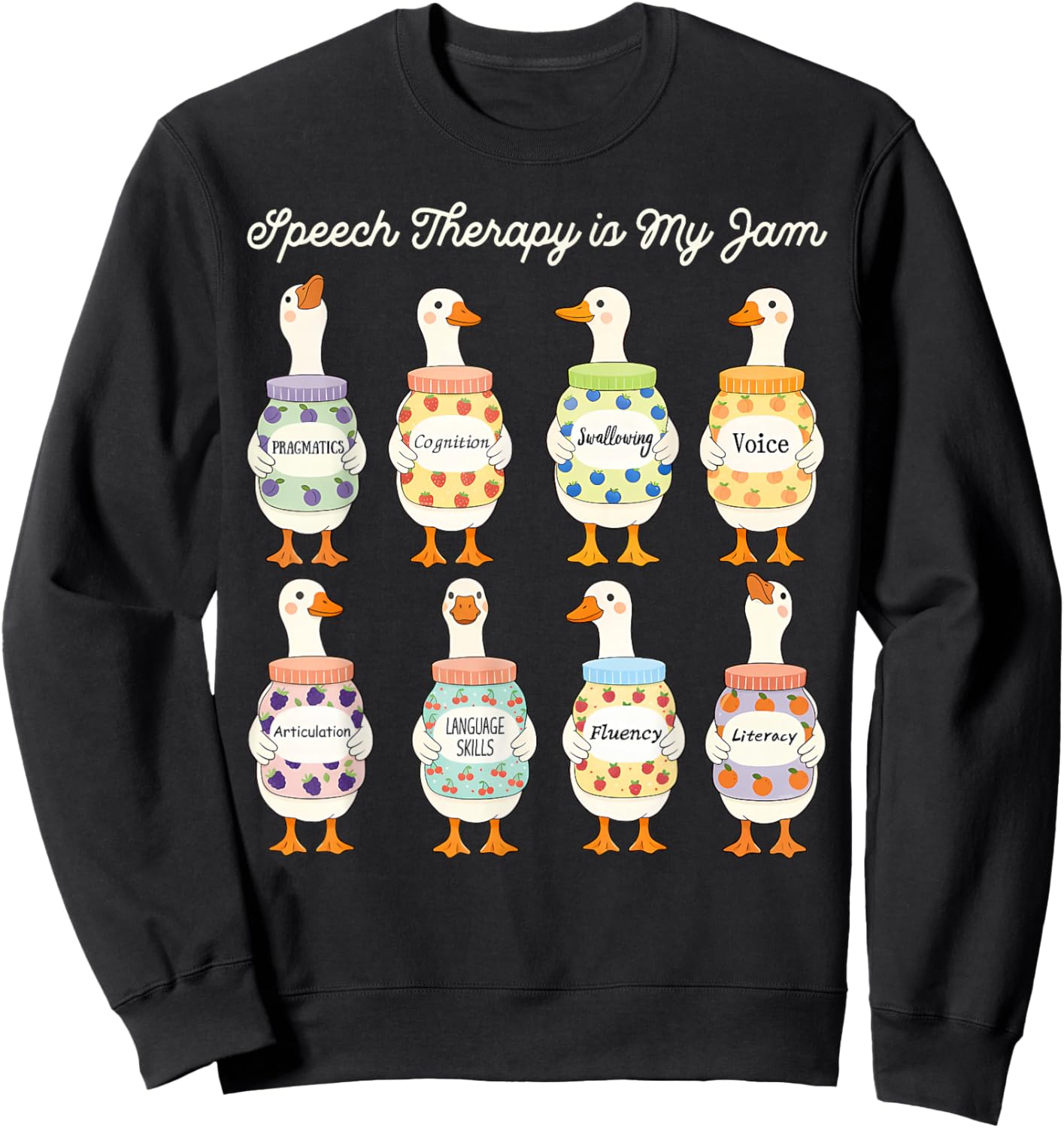 Speech Therapy is My Jam Silly Goose SLP Speech Pathologist Sweatshirt - Sweatshirt | Black