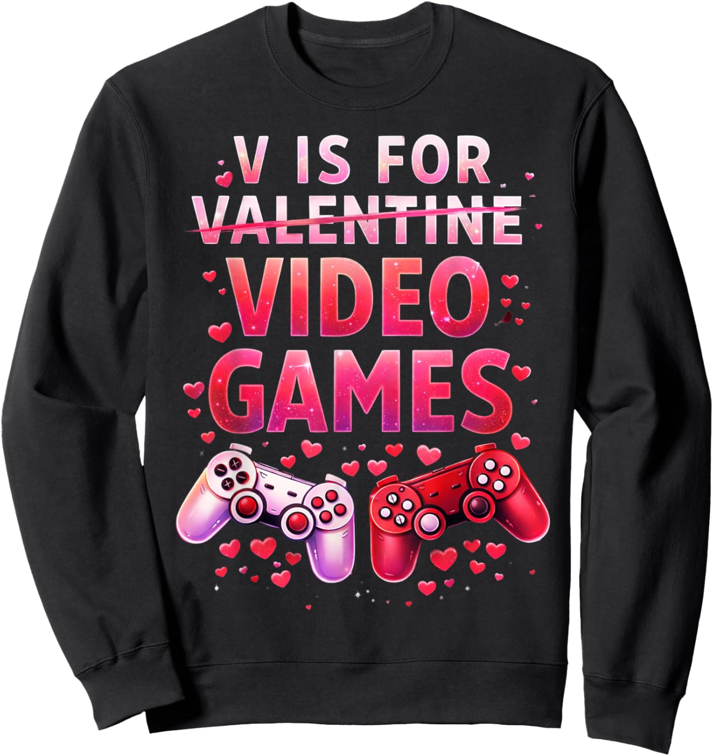 V is for Video Games Funny Valentines Gamer Men Kids Boy Fun Sweatshirt - Sweatshirt | Black