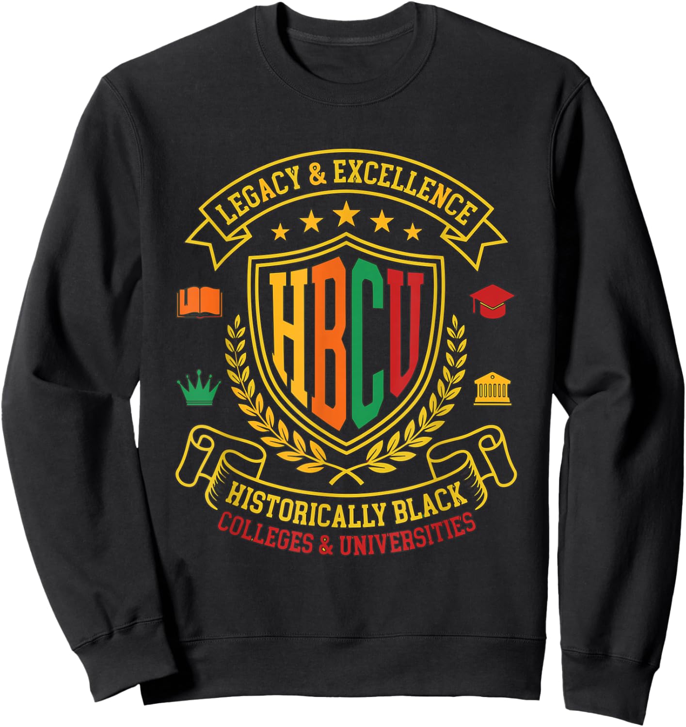 HBCU Legacy Excellence Historically Black College University Sweatshirt - Sweatshirt | Black