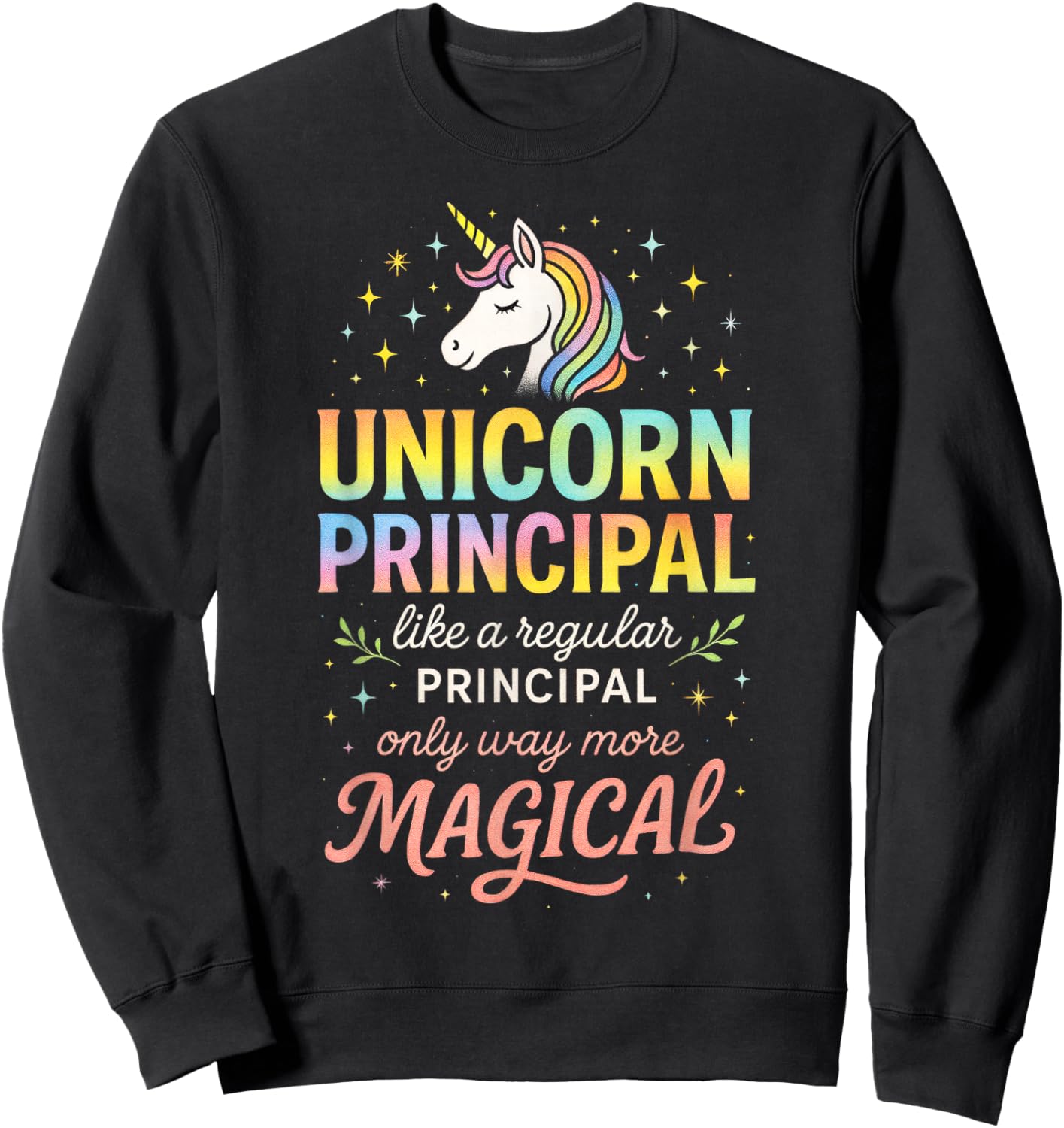 Unicorn Principal - Magical Teaching Teacher Sweatshirt - Sweatshirt | Black