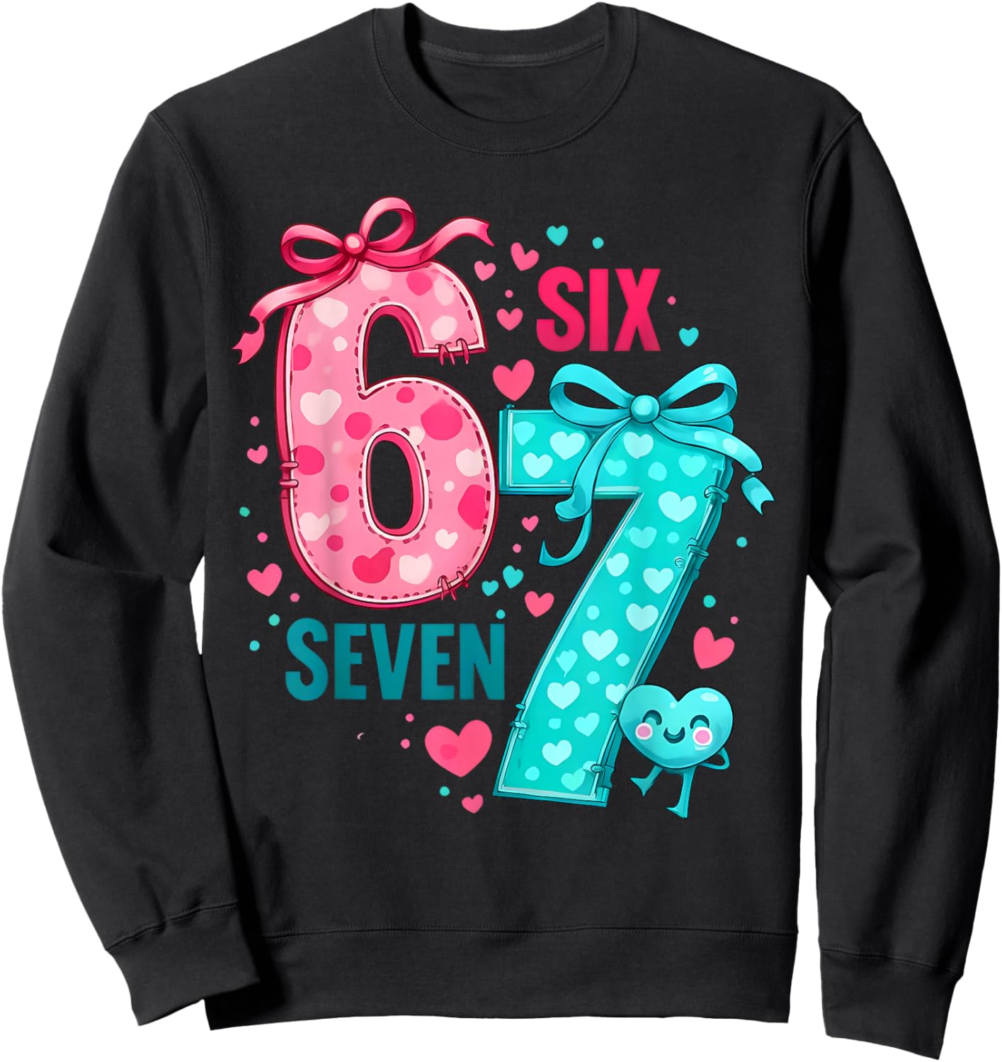 Valentine 67 Six Seven 6 7 Meme Valentines Day Girls Sweatshirt - Sweatshirt | Black