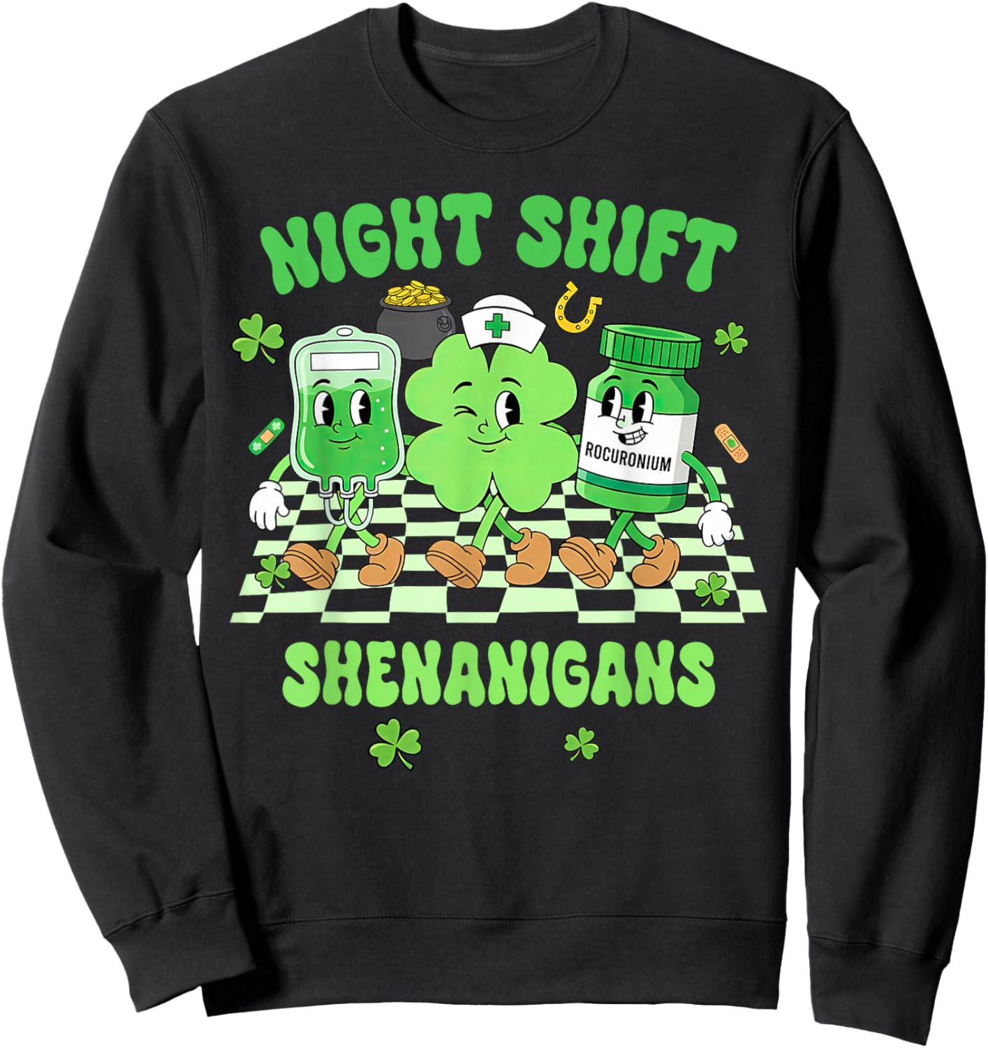 St. Patrick's Day Nurse Life Nursing Night Shift Shenanigans Sweatshirt - Sweatshirt | Black