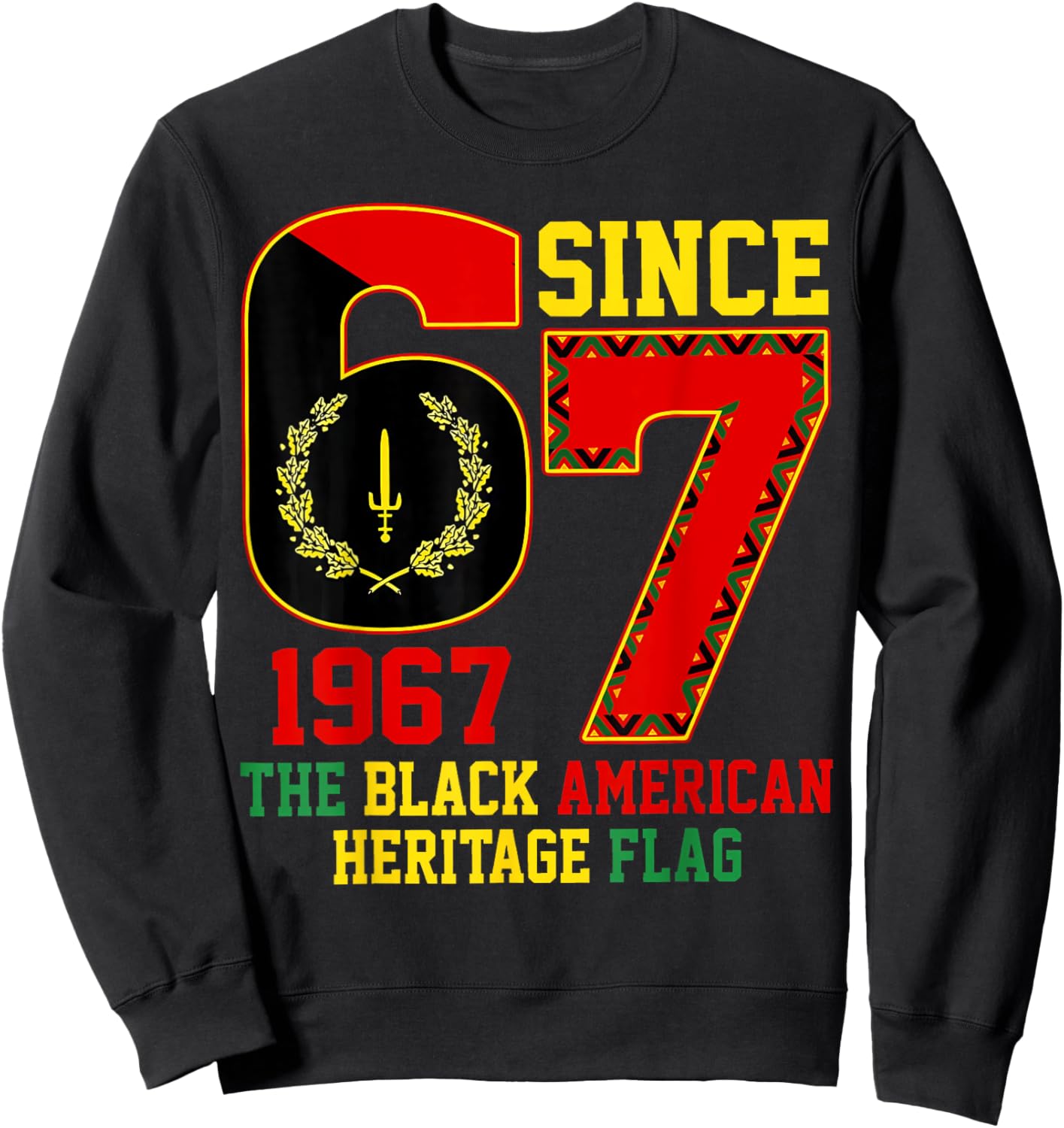 Six Seven 6 7 Since 1967 Black American Heritage Flag Sweatshirt - Sweatshirt | Black