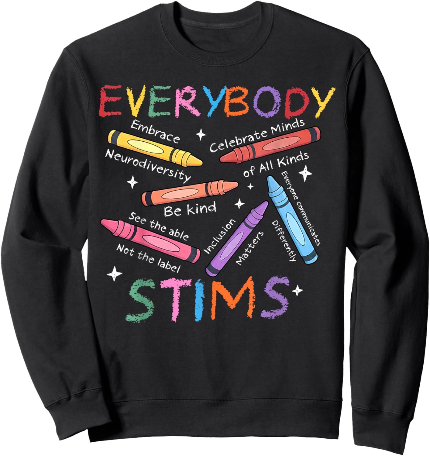 Everybody Stims Be Kind Crayons Autistic Autism Awareness Sweatshirt - Sweatshirt | Black