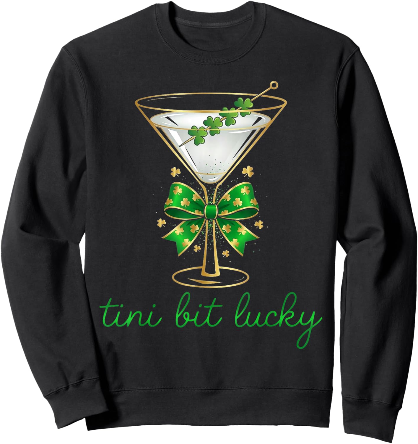 St. Patrick's Martini Irish Baby A Tini Bit Irish Lucky Girl Sweatshirt - Sweatshirt | Black