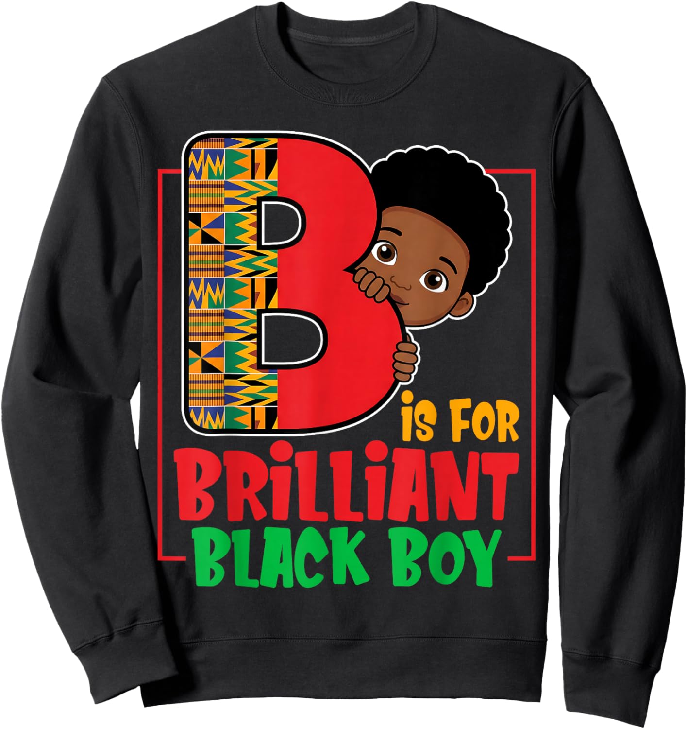 B is for Brilliant Black Boy Positive Affirmation Sweatshirt - Sweatshirt | Black