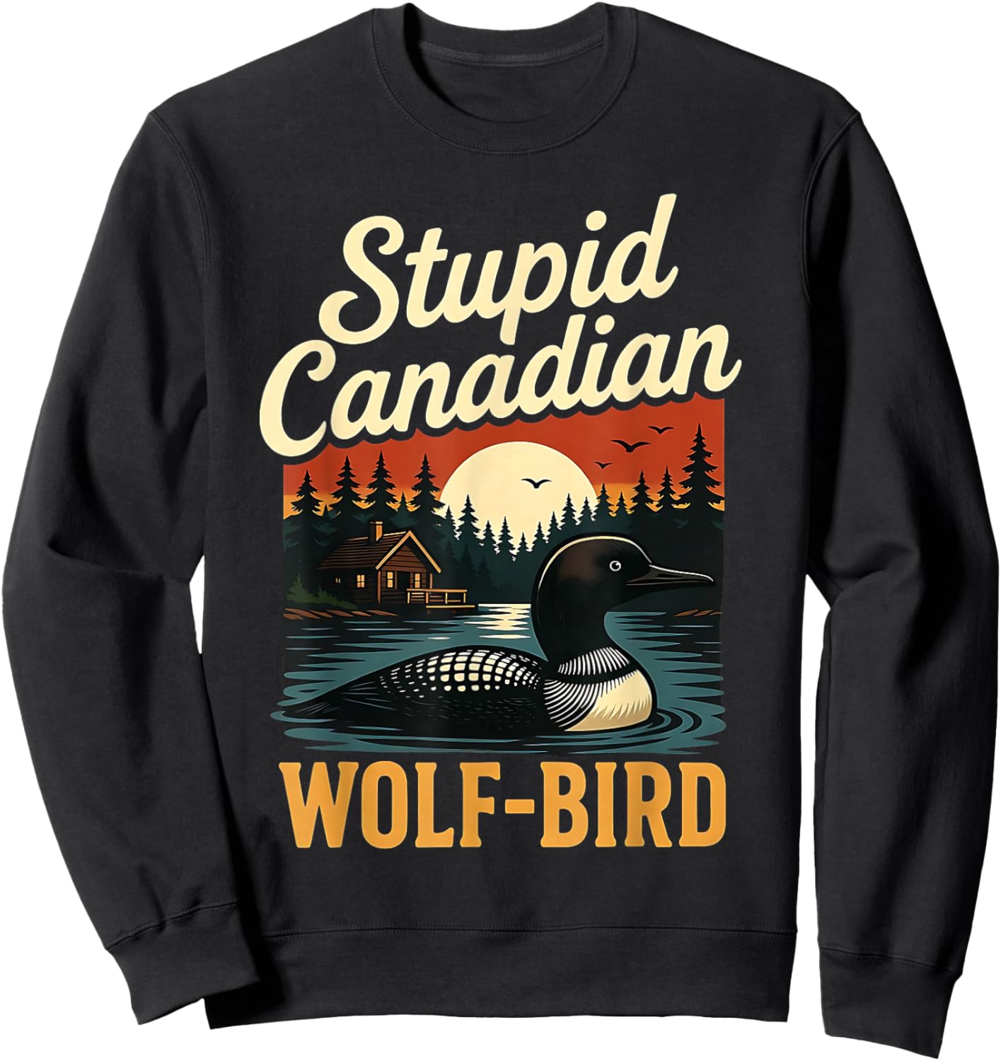 Vintage Stupid Canadian Wolf Bird Cute Loon Sarcastic Animal Sweatshirt - Sweatshirt | Black