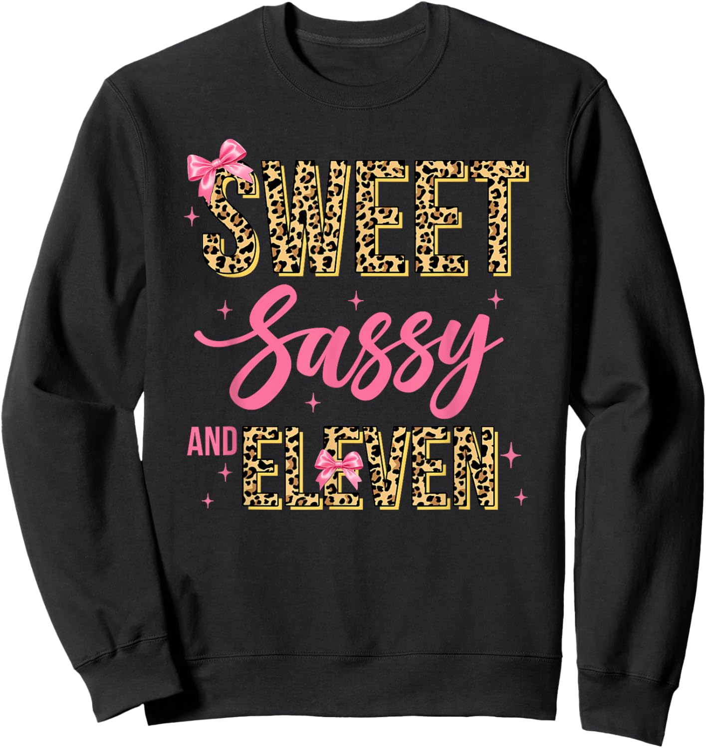 11Th Birthday Girl Pink Bow Leopard Sweet Sassy and Eleven Sweatshirt - Sweatshirt | Black