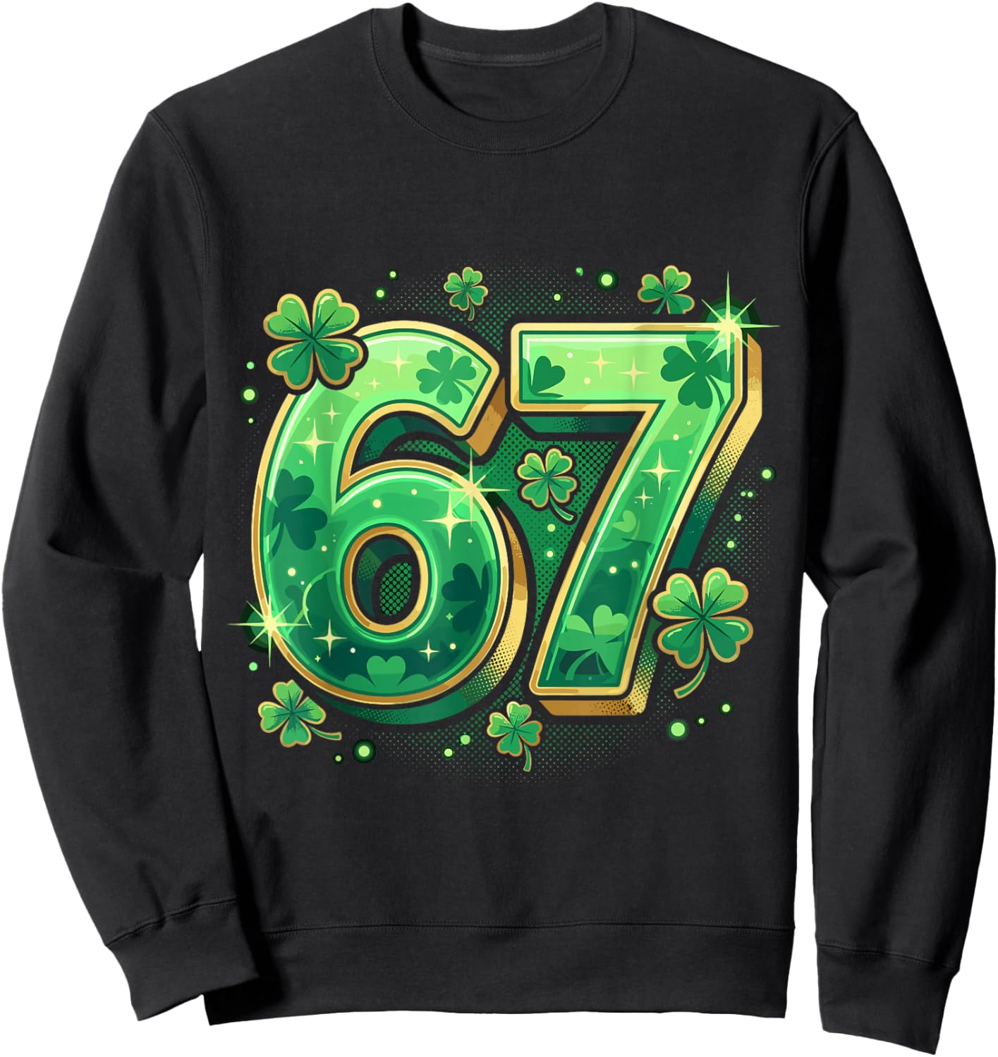 Six Seven 67 Funny St Patricks Day Shamrock Meme Men Women Sweatshirt - Sweatshirt | Black